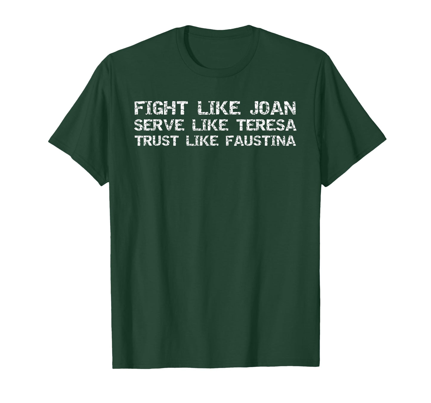Female Saints Fight Like Joan Serve Teresa Trust Faustina T-Shirt