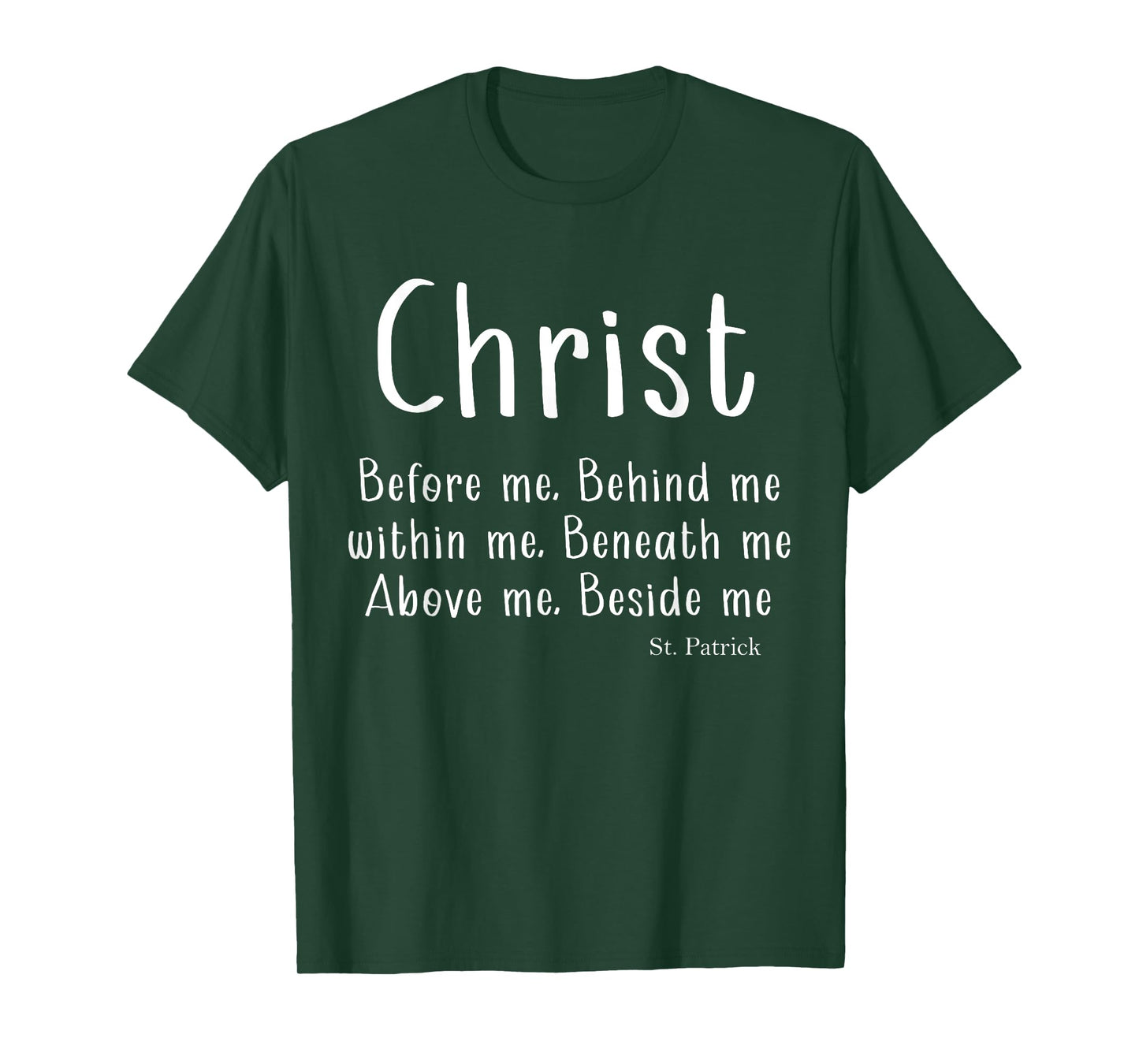 St Patrick Breastplate Prayer Catholic Saint Christ Before.. T-Shirt