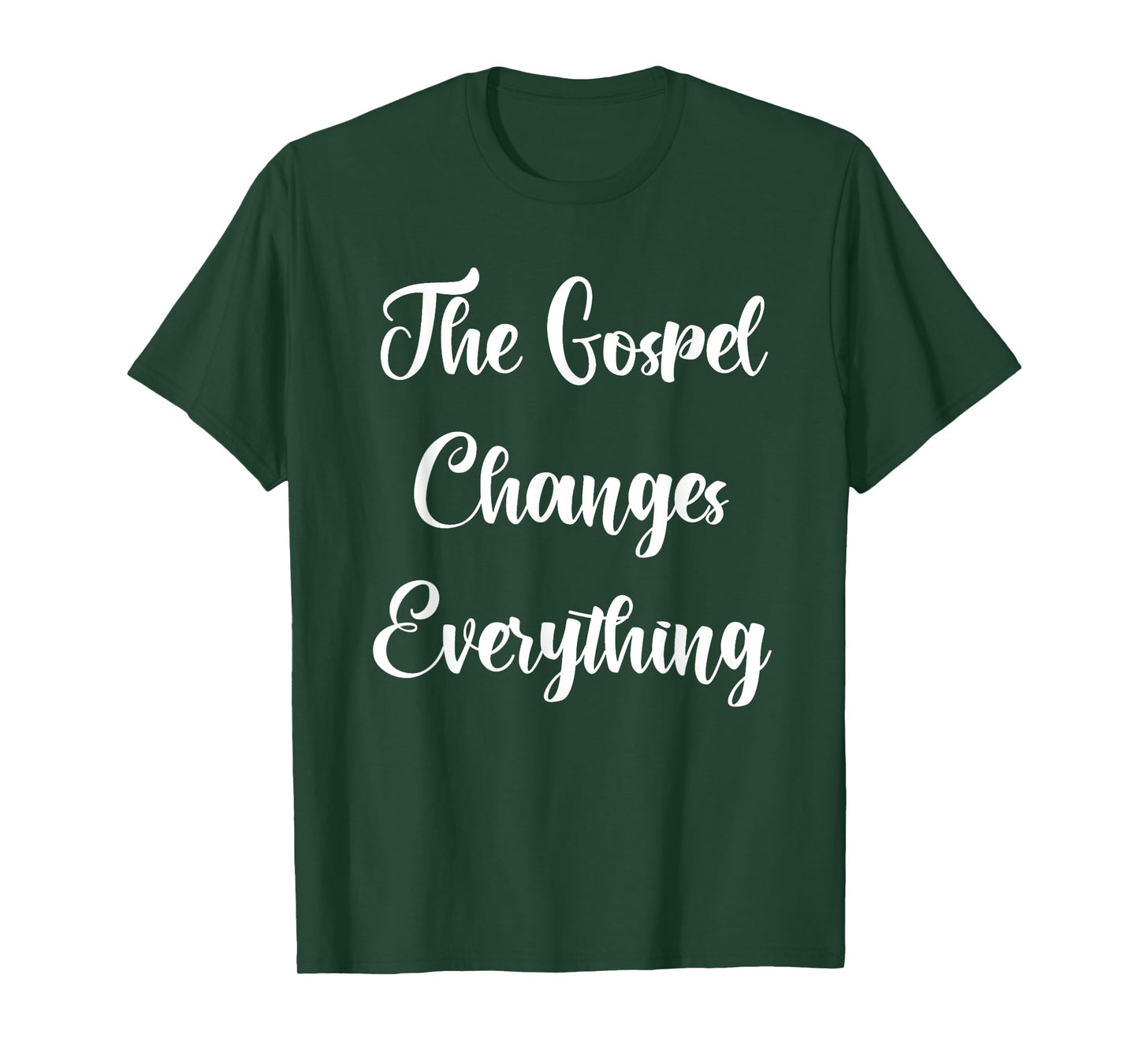 The Gospel Changes Everything T-Shirt