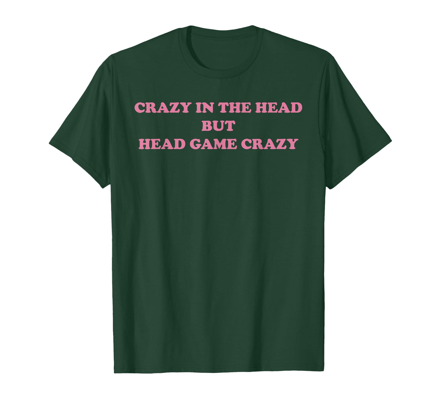 Crazy In The Head But Head Game Crazy Design T-Shirt