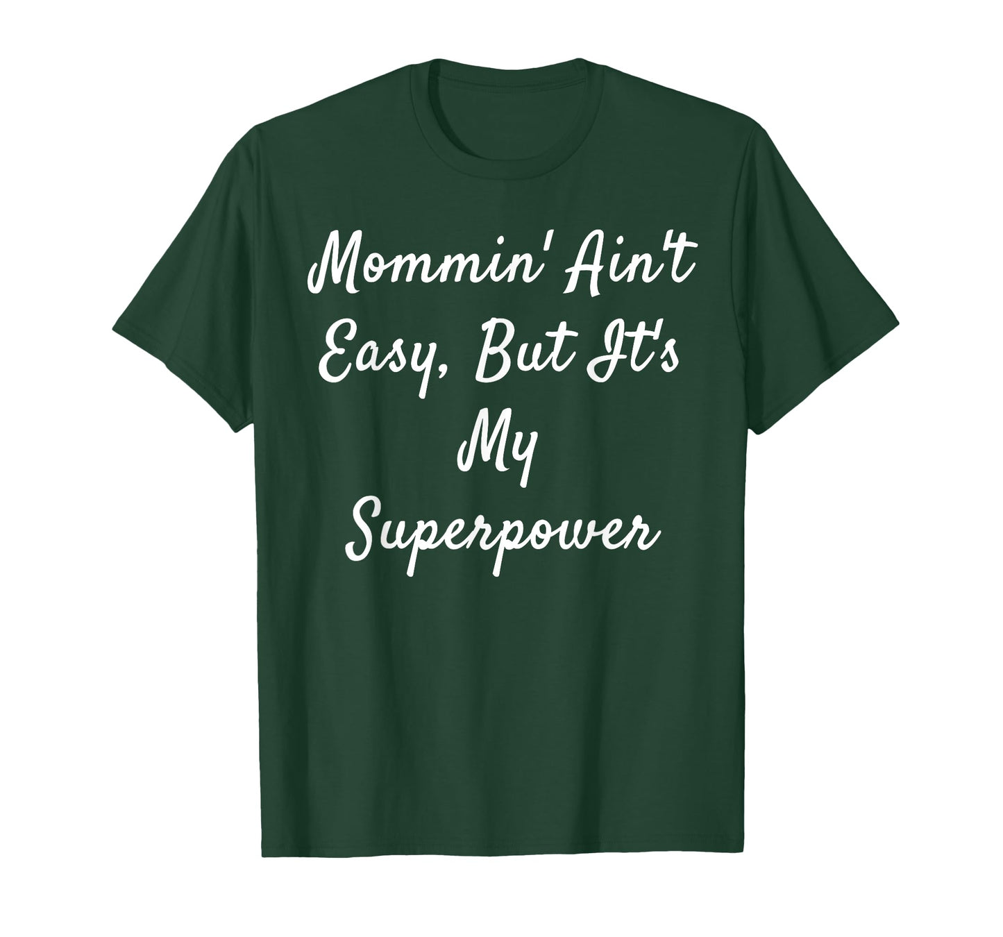 Mommin' Ain't Easy, But It's My Superpower T-Shirt