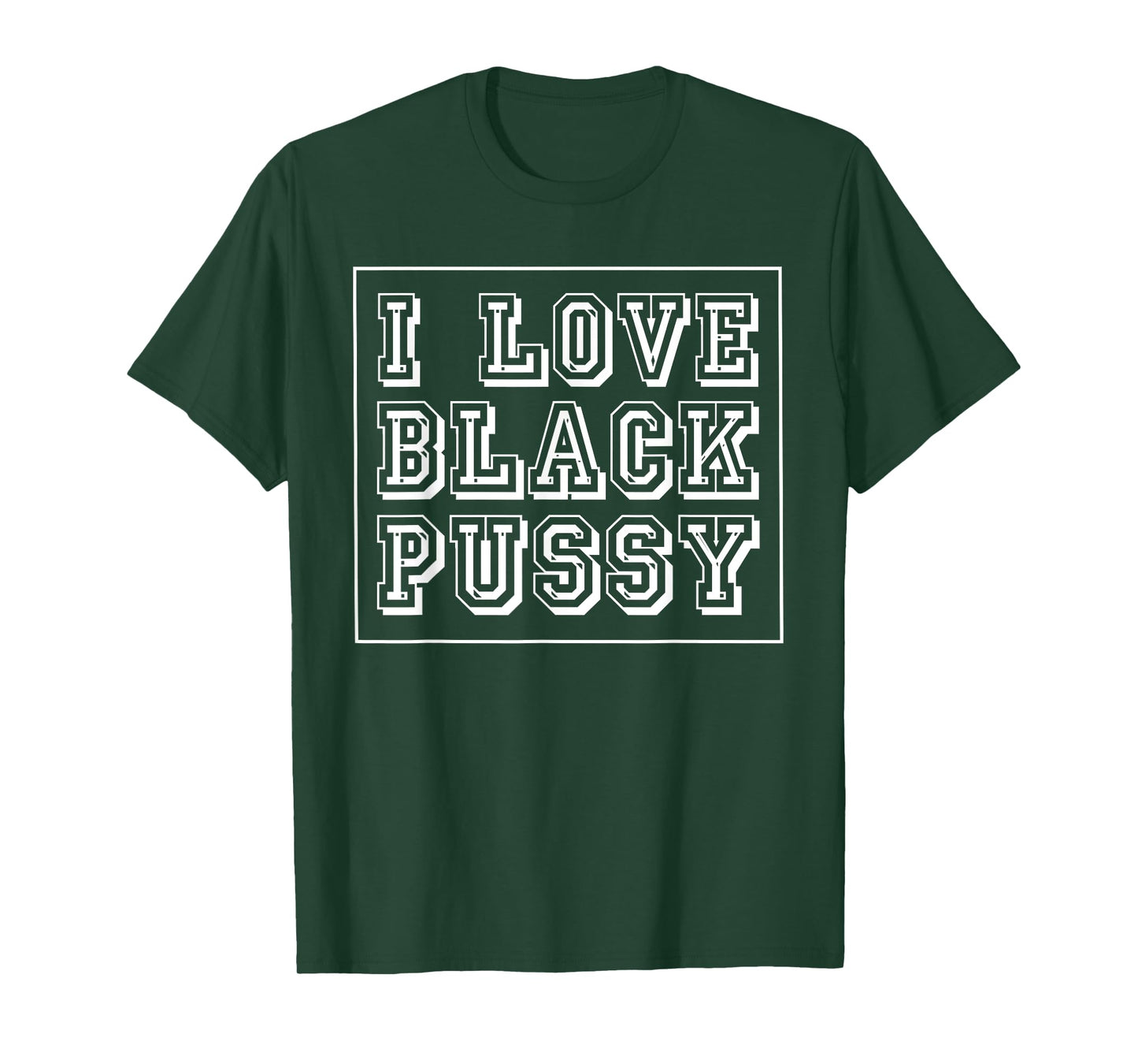 I Love Black Pussy Funny Adult Humor Sarcastic Saying Men T-Shirt