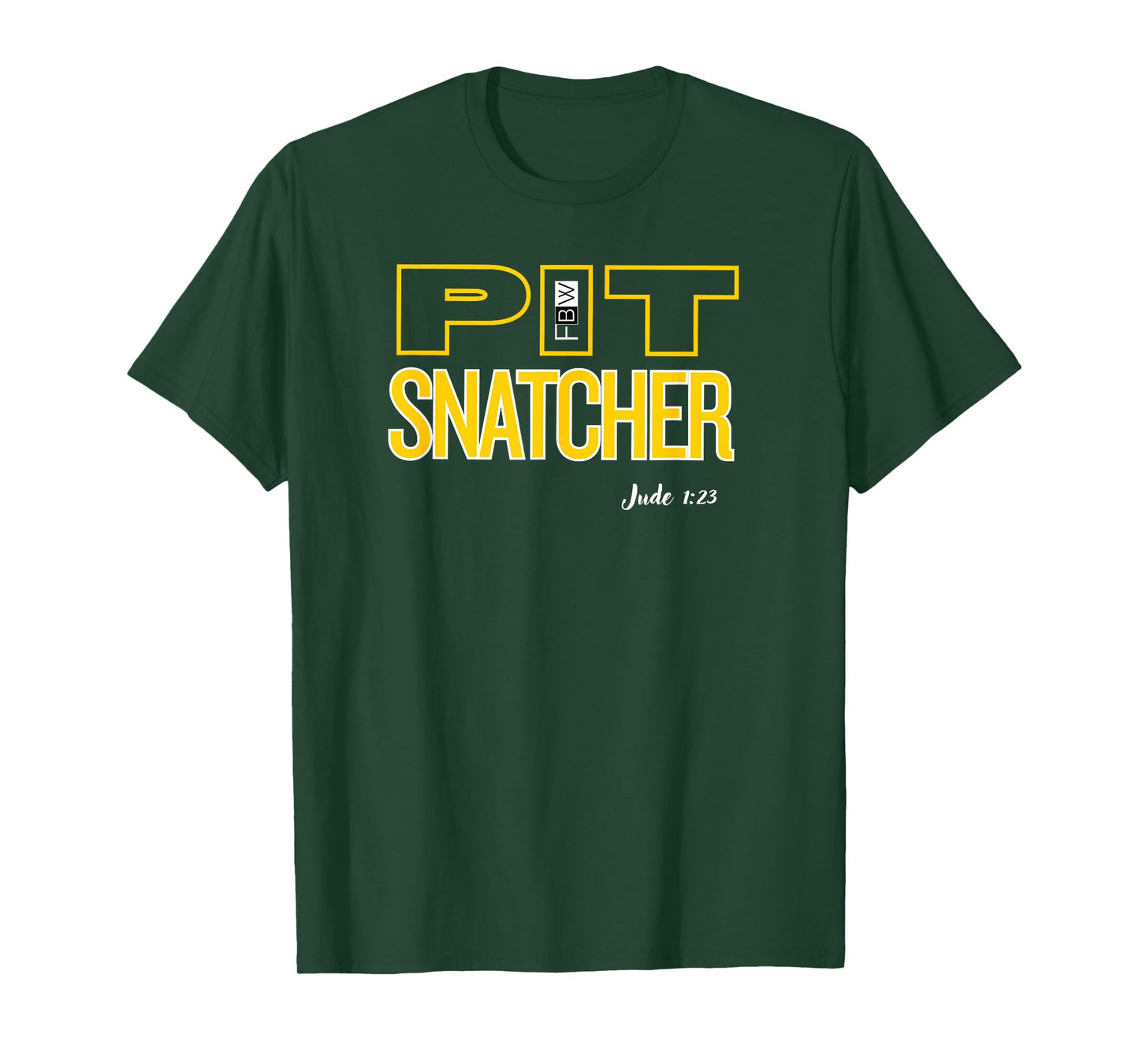 FBW Pit Snatcher T-Shirt
