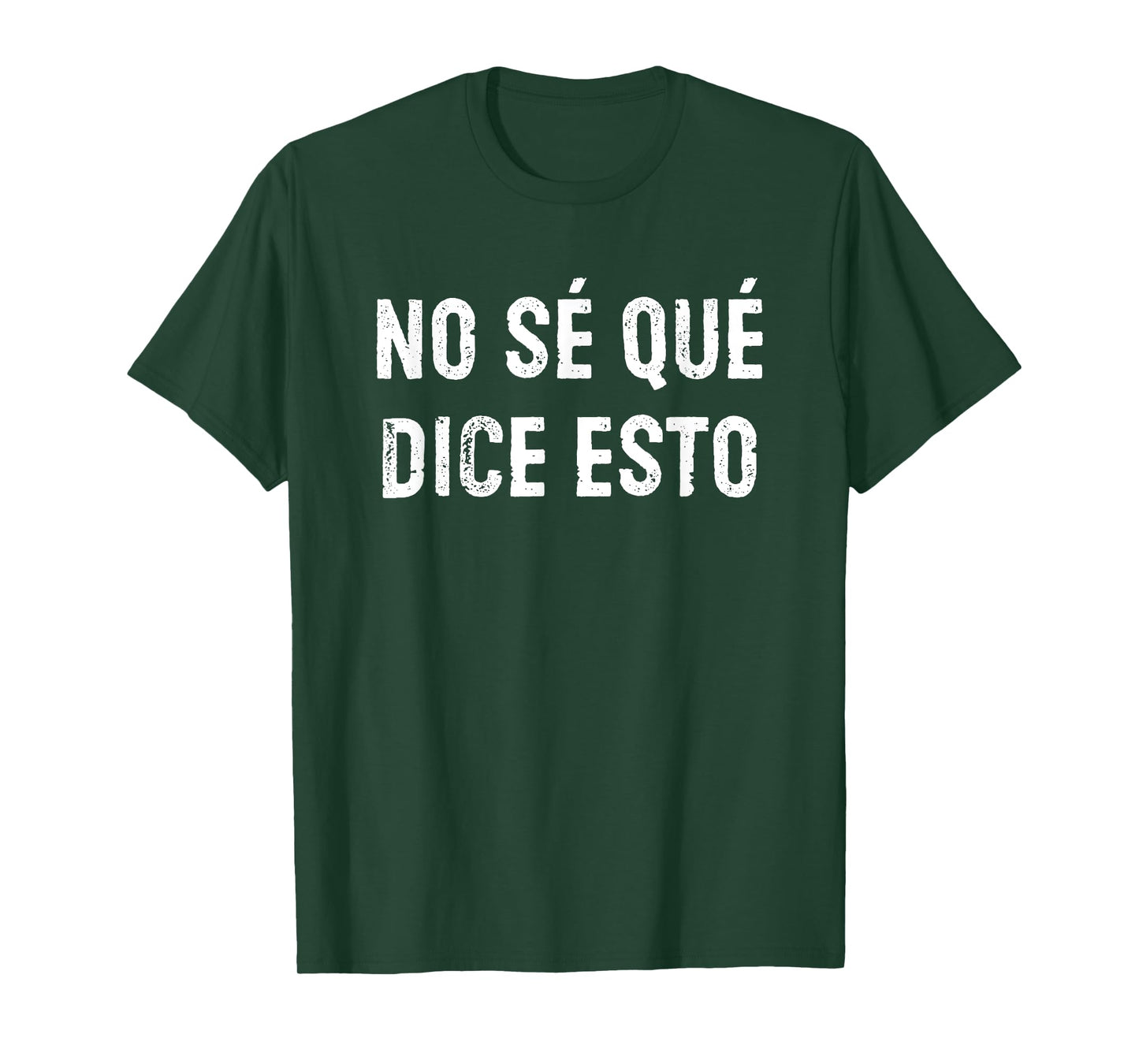 No Sé Qué Dice Esto Don't Know What This Says Funny Spanish T-Shirt