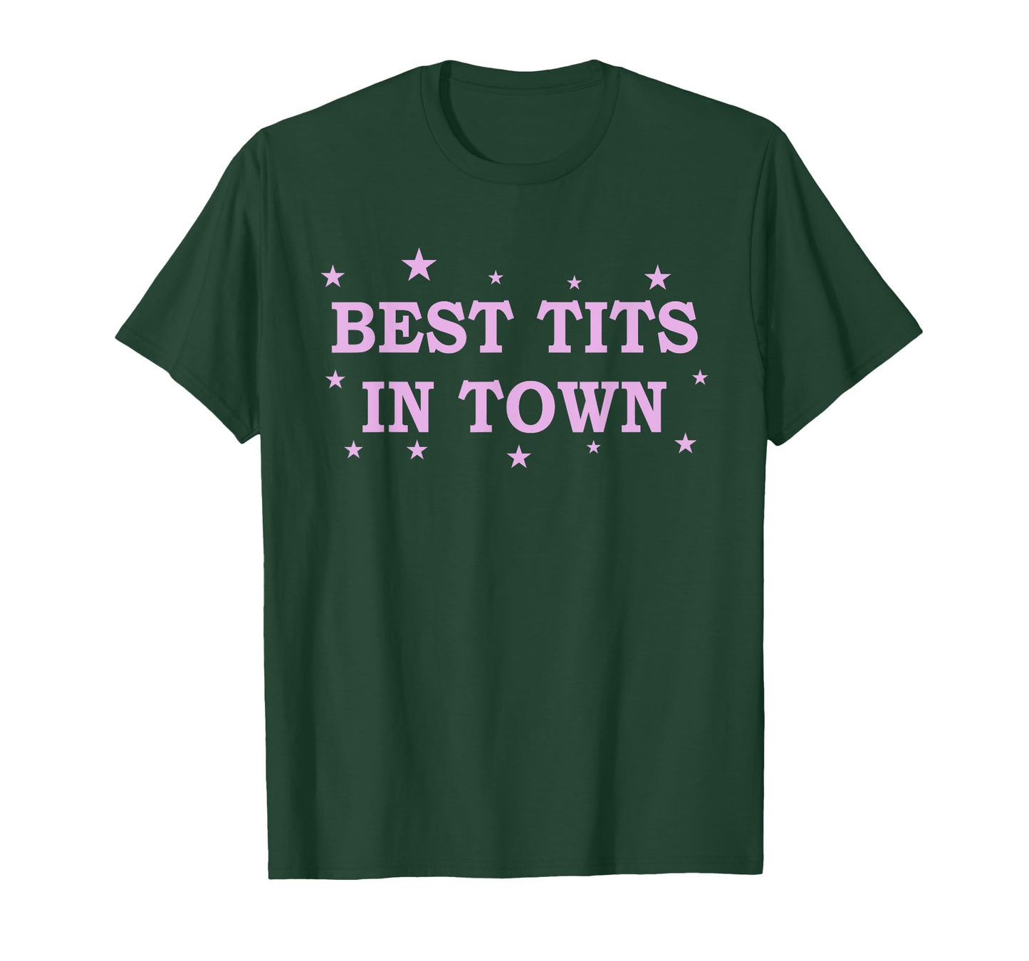 Best Tits In Town Funny T-Shirt