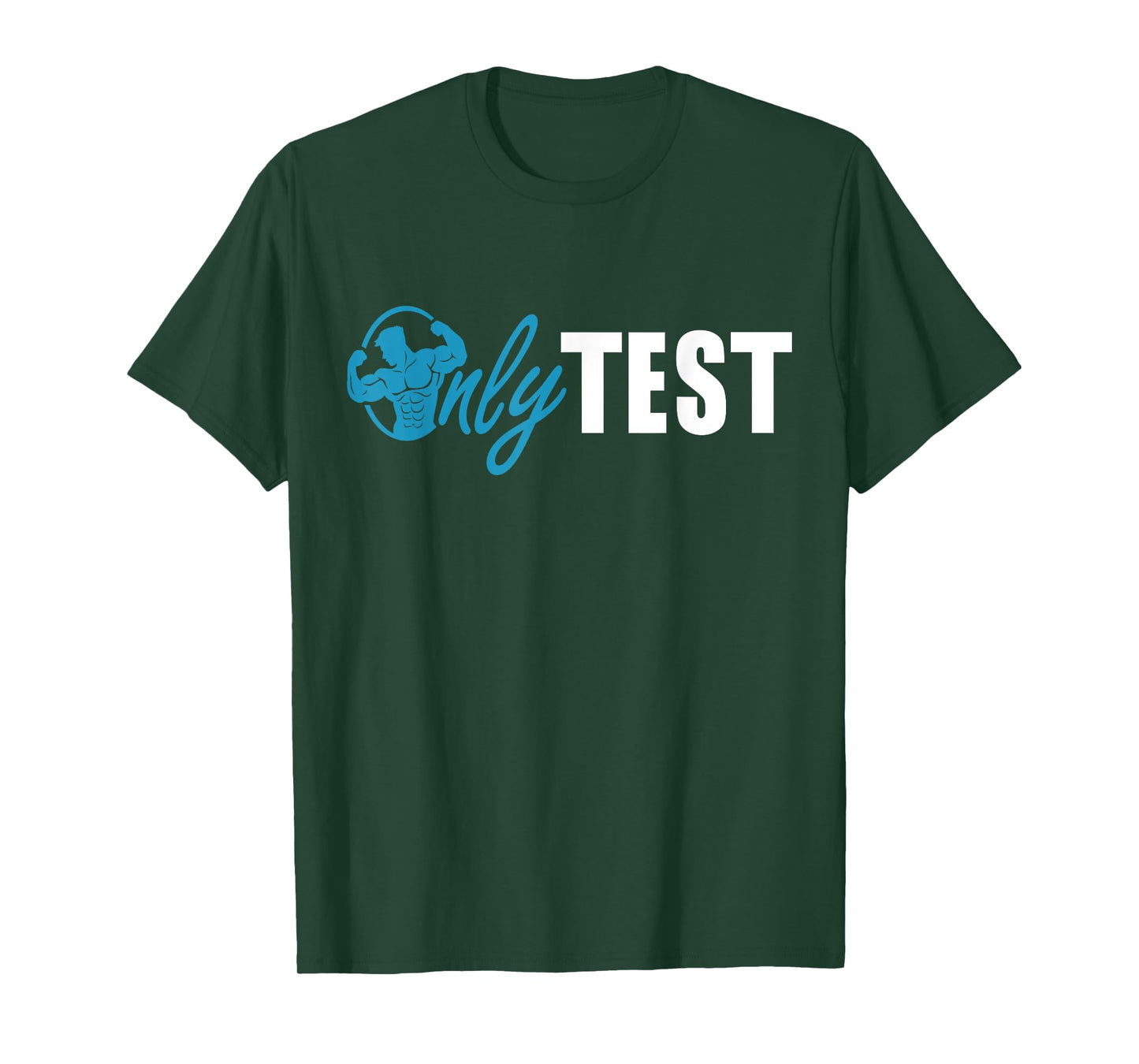 Only TEST Funny Testosterone Replacement Therapy TRT for Men T-Shirt