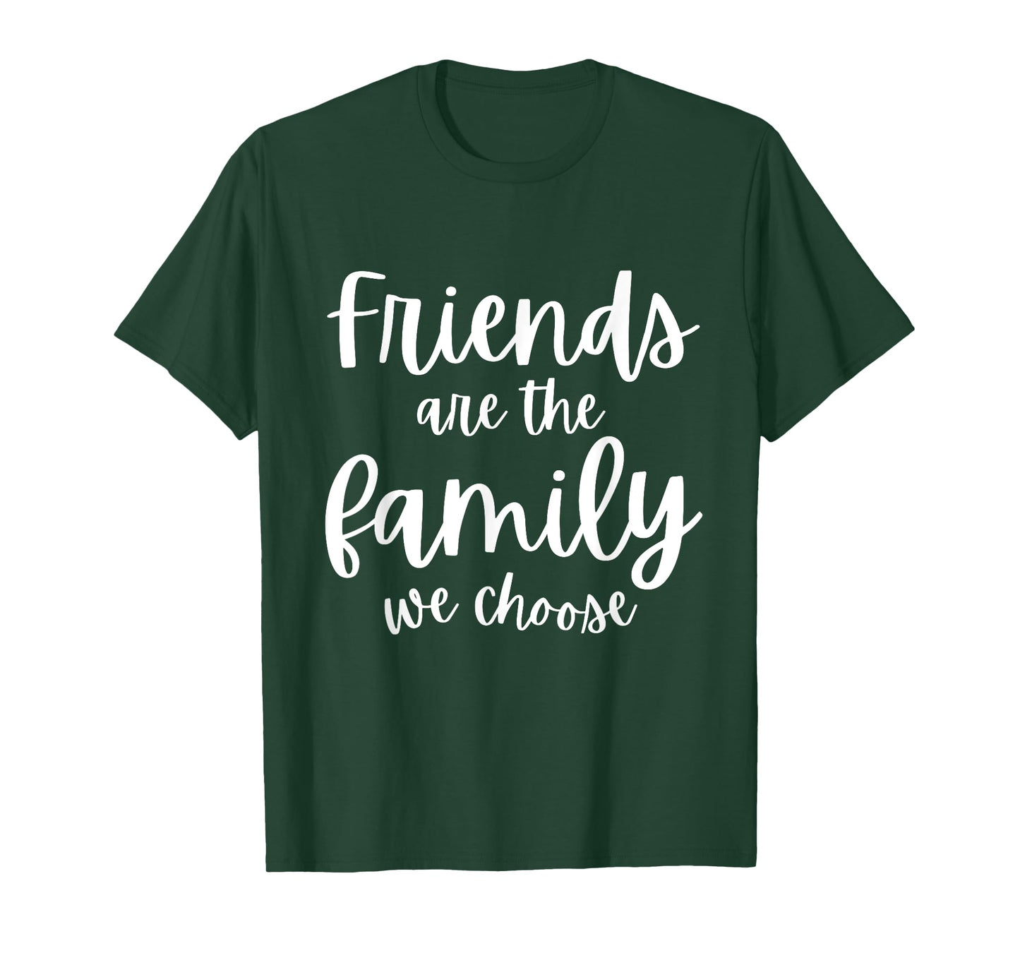 Friends Are The Family We Choose Tee Friendship Matching T-Shirt