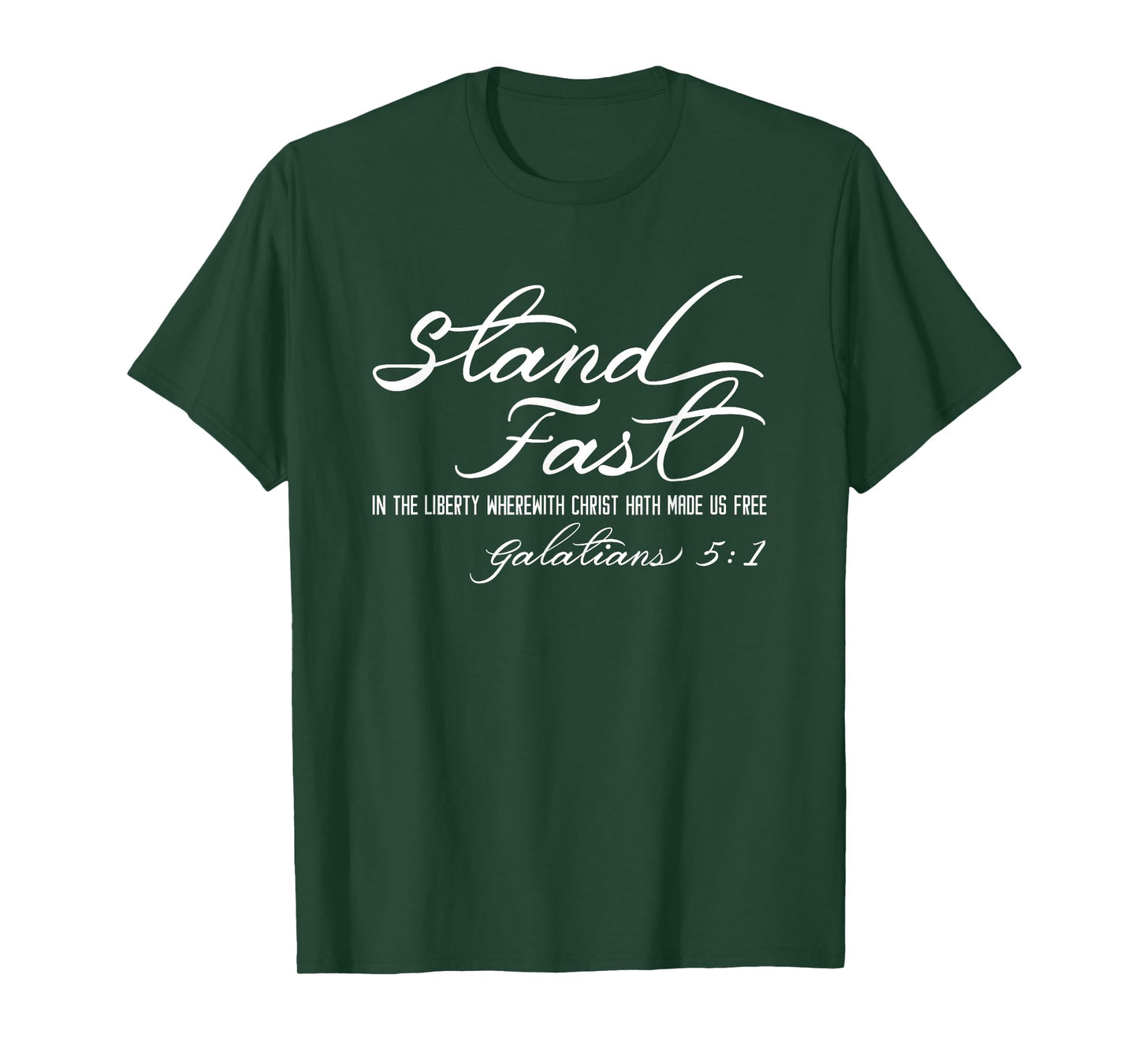 Stand Fast In Liberty Galatians 5:1 Christian Faith Freedom T-Shirt