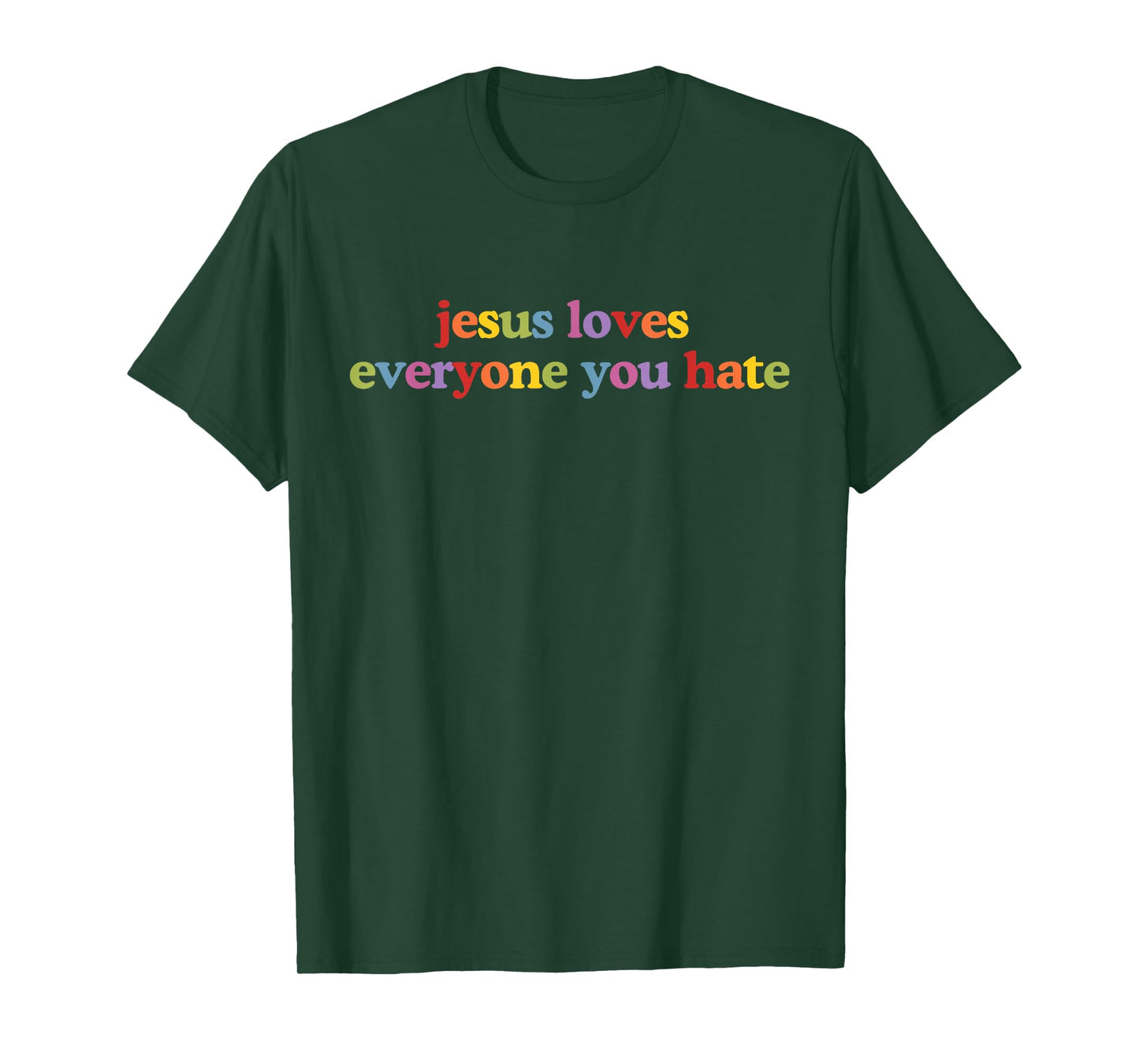 Jesus Loves Everyone You Hate Retro Jesus Lover Christian T-Shirt