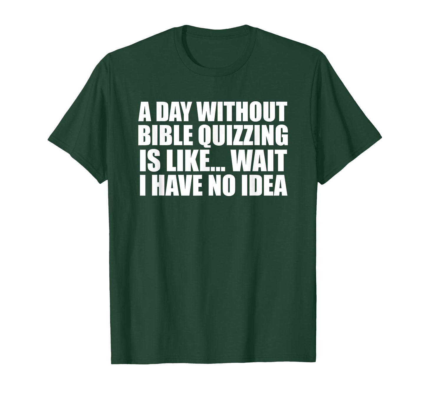 A Day Without Bible Quizzing Funny for Bible Quizzers T-Shirt