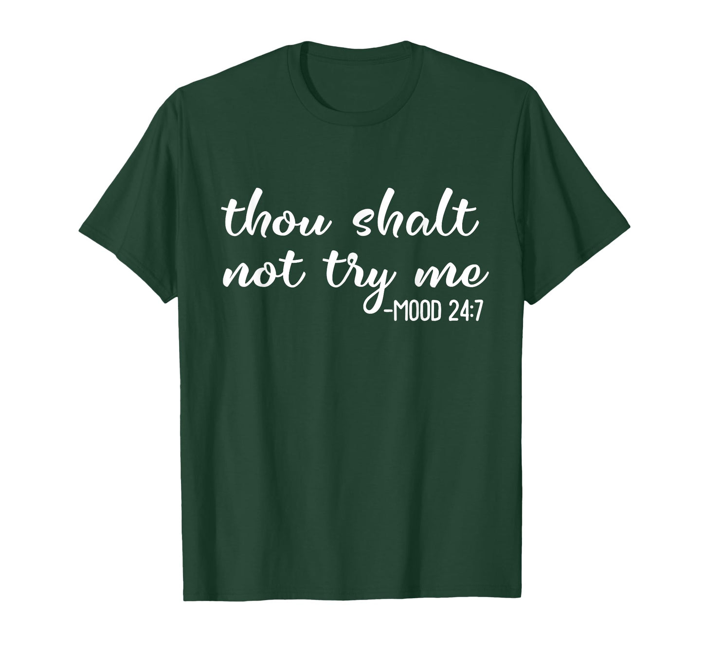 Funny Thou Shalt Not Try Me Mood 24 7 Mood Quote T-Shirt