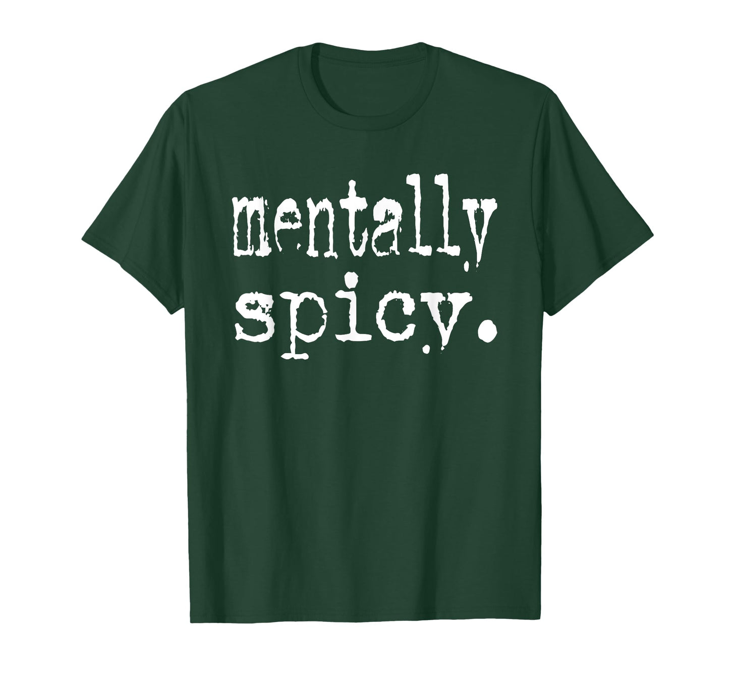 Mentally Spicy Typography Design, Funny Mental Health T-Shirt