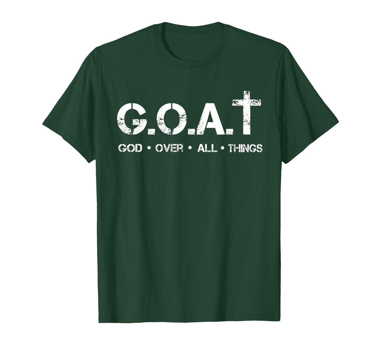G.O.A.T God Over All Thing Christian Bible Saying T-Shirt