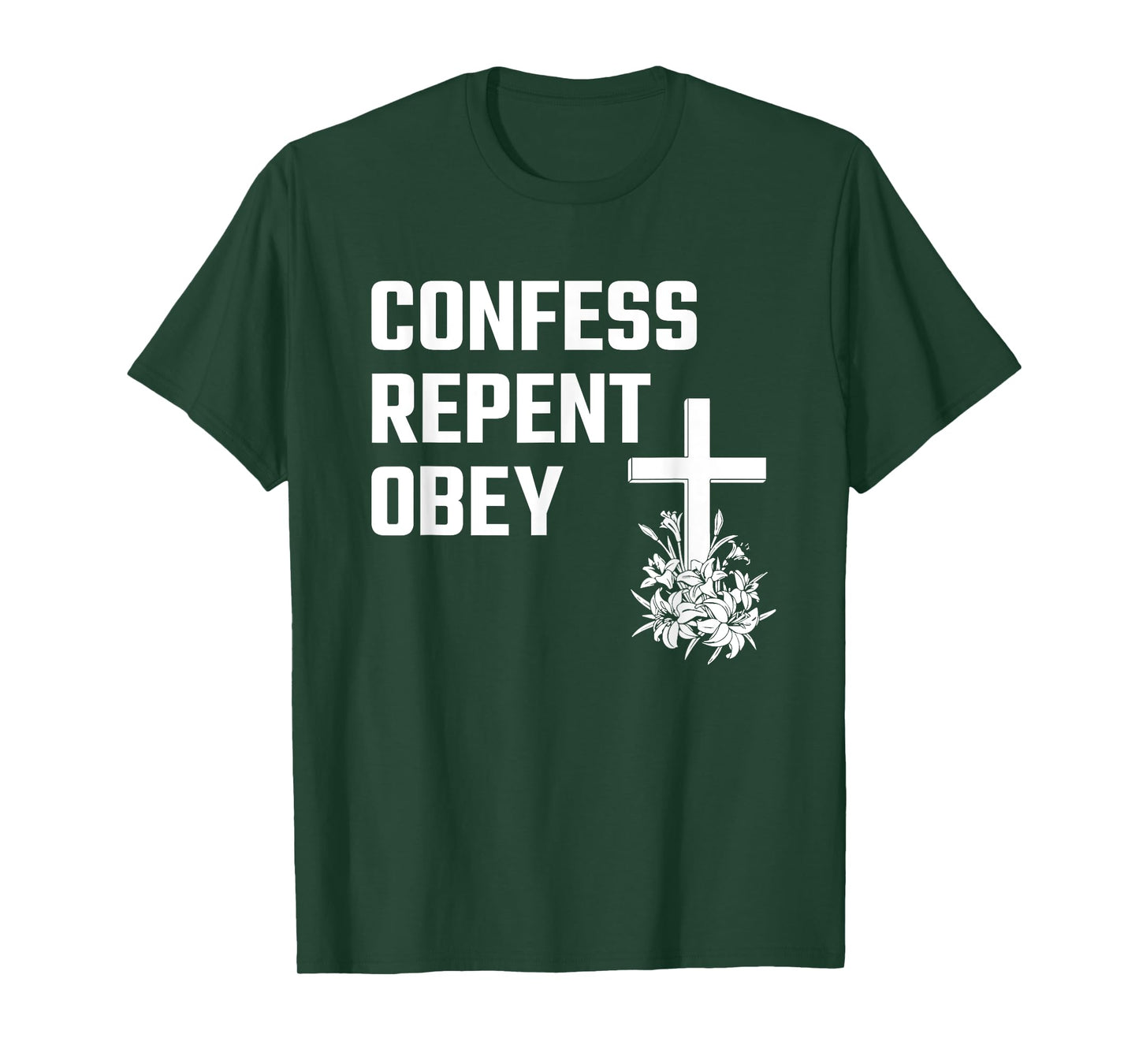 Confess Repent Obey Christian Fellowship Jesus Cross Flowers T-Shirt