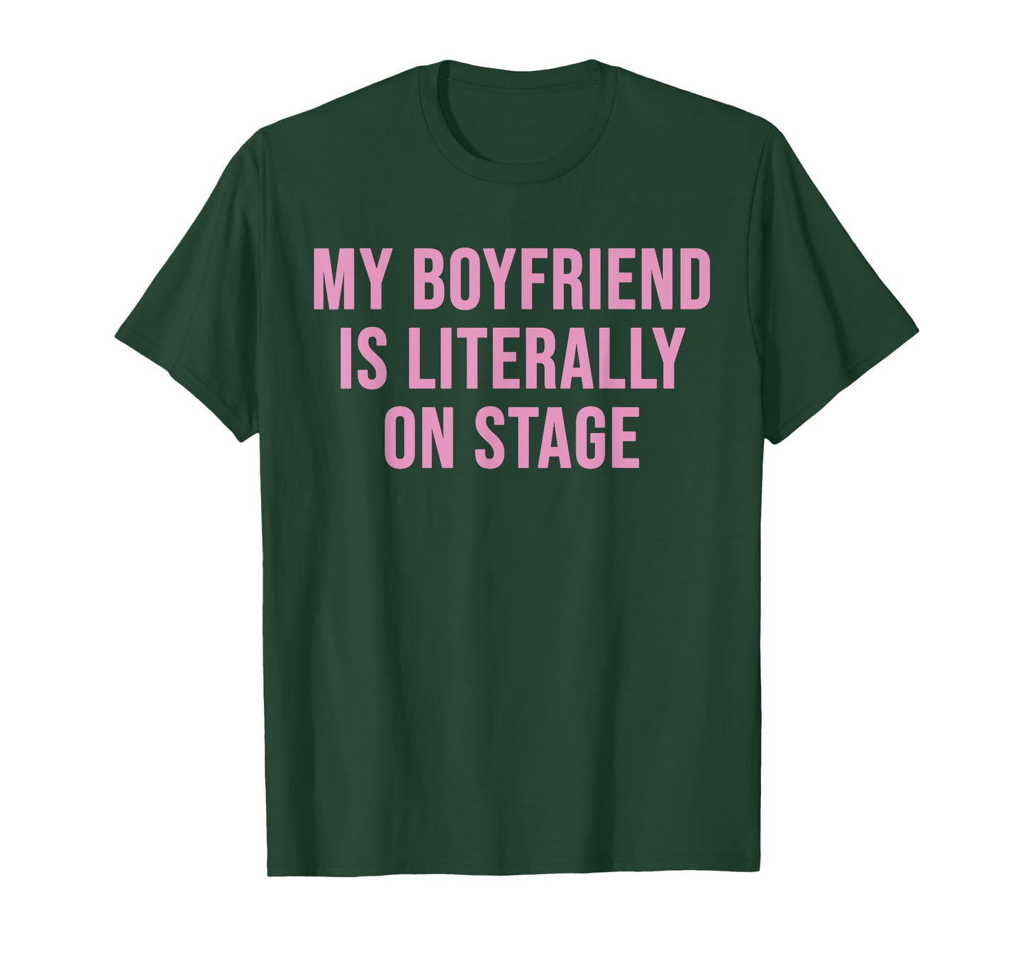 My Boyfriend Is Literally On Stage Funny Pink Girlfriend T-Shirt