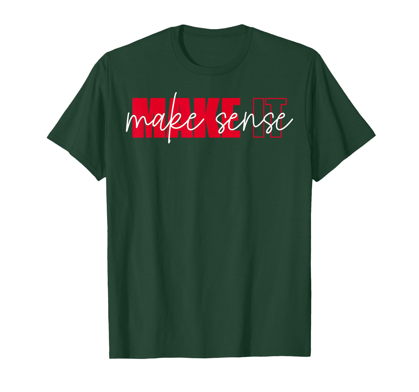 Make It Make Sense Inspire Change Motivational Quote T-Shirt
