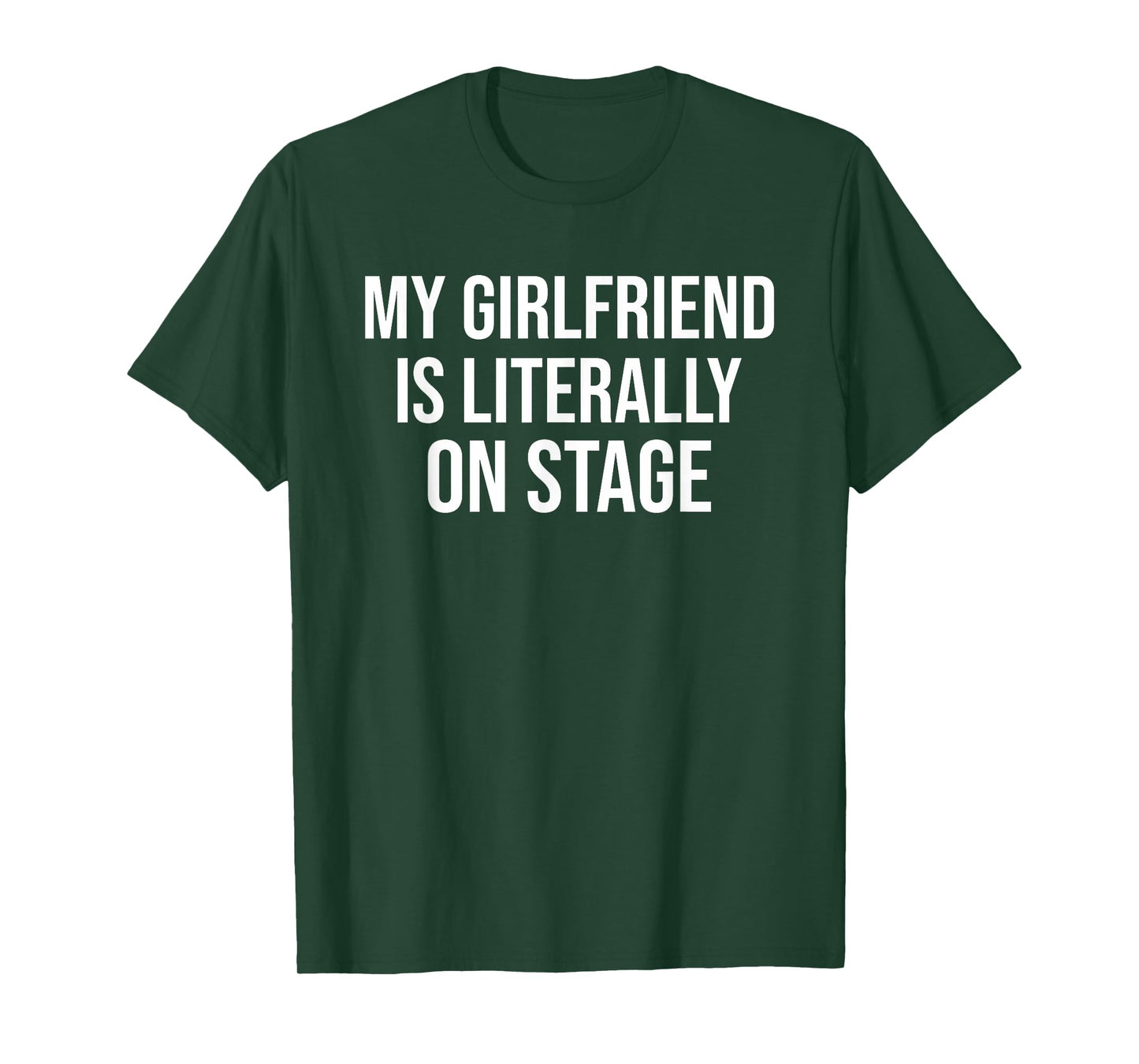 My Girlfriend Is Literally On Stage Funny Concert T-Shirt