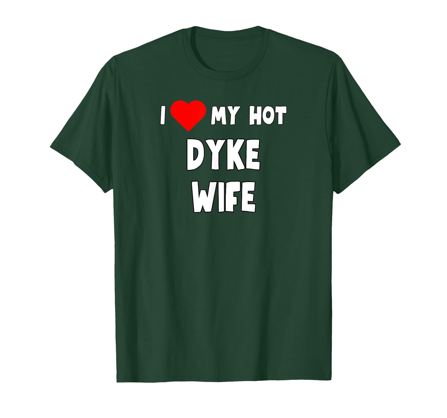 Funny I Love My Hot Dyke Wife Tanks and Tees T-Shirt