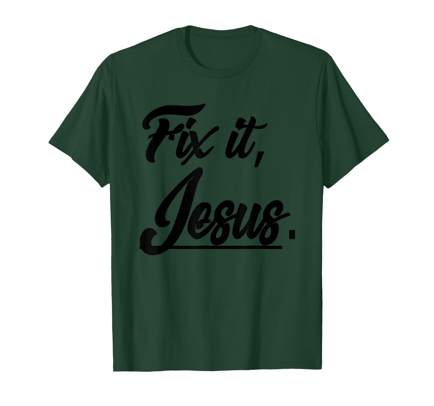 Fix It Jesus Tshirt - Christian Religion Gift Shirt T-Shirt