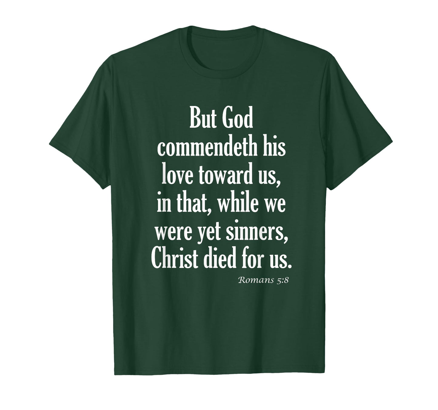 While We Were Yet Sinners, Christ Died For Us Romans 5:8 KJV Bible Verse T-Shirt T-Shirt
