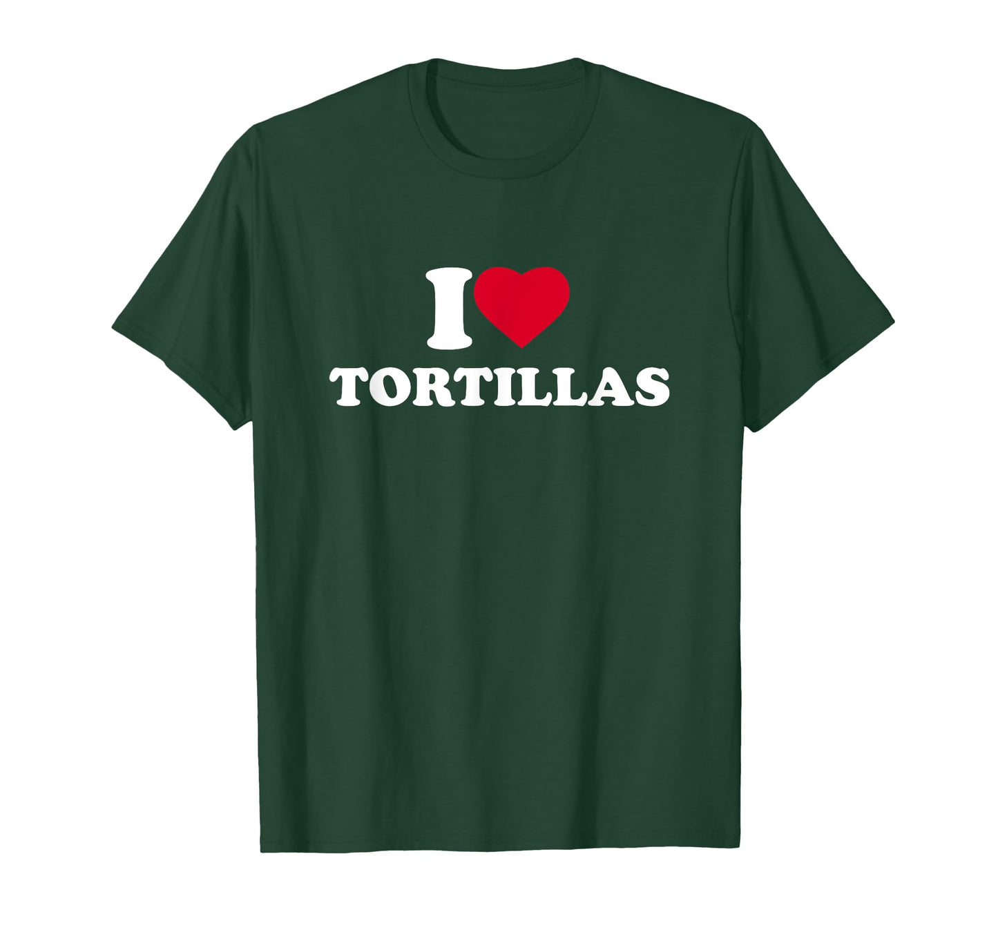 I Love Heart Tortillas Lover Mexican Food T-Shirt