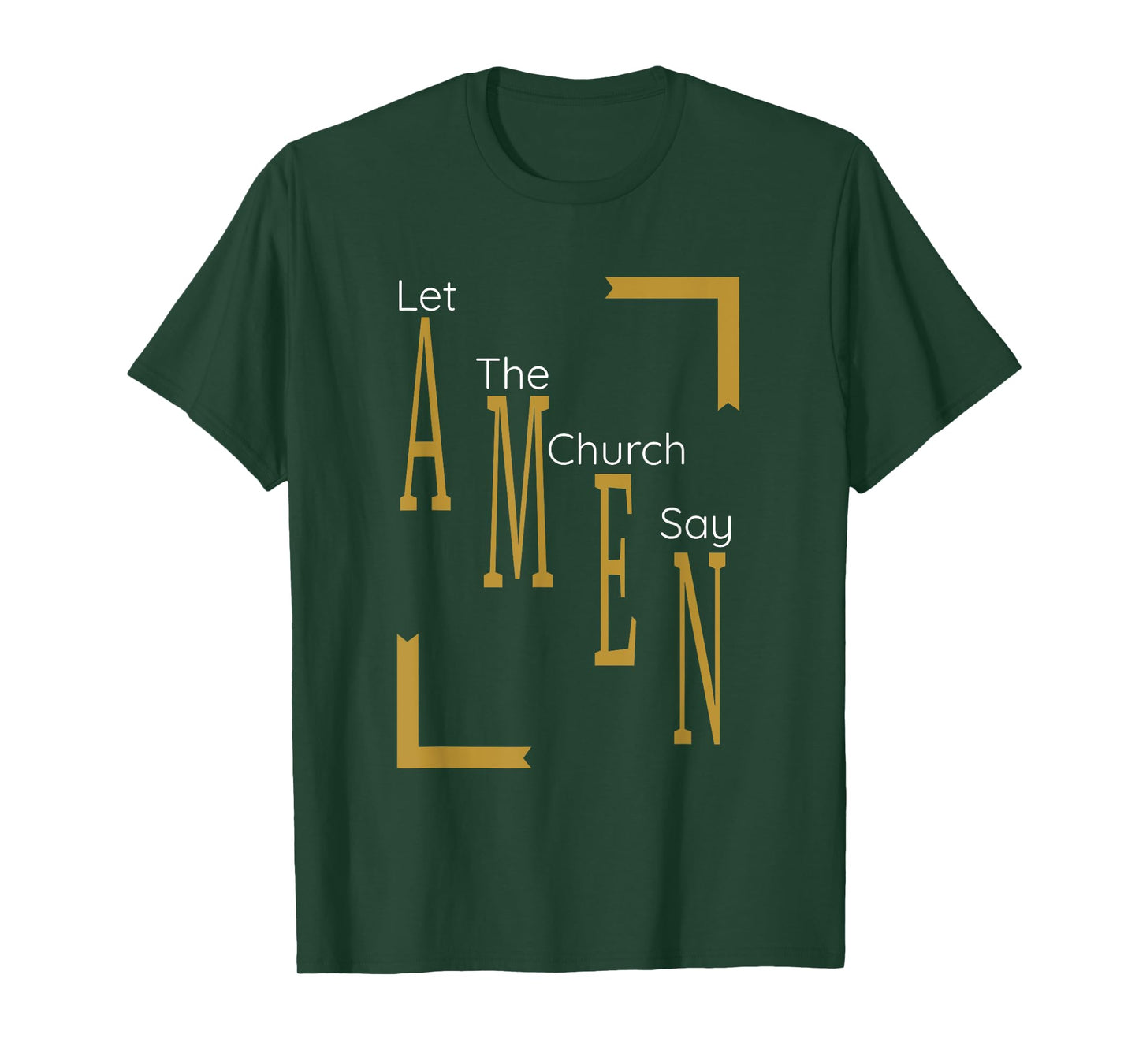 Let the church say AMEN (Gold) T-Shirt