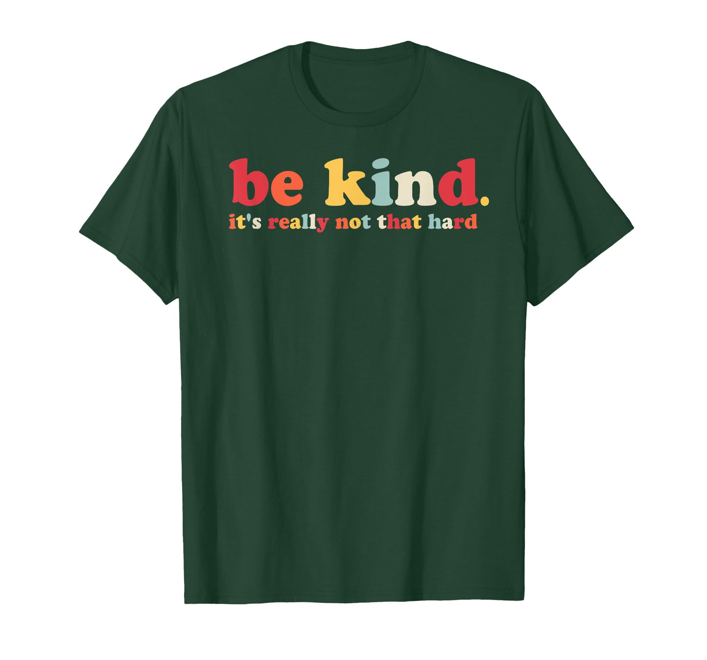 Be Kind It's Really Not That Hard Kindness Men Women Kids T-Shirt