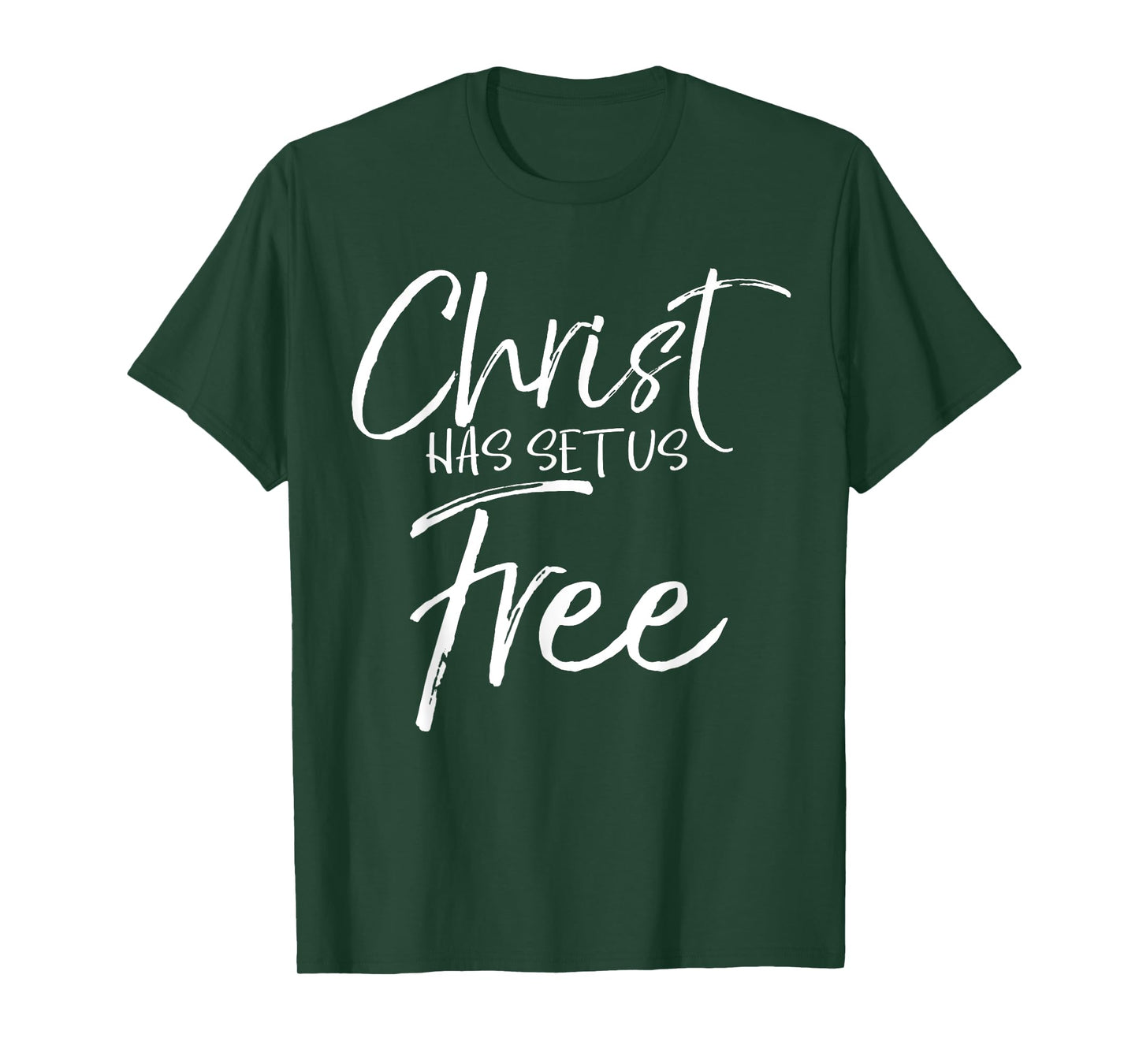 Freedom In Jesus Quote Cute God Gift Christ Has Set Us Free T-Shirt