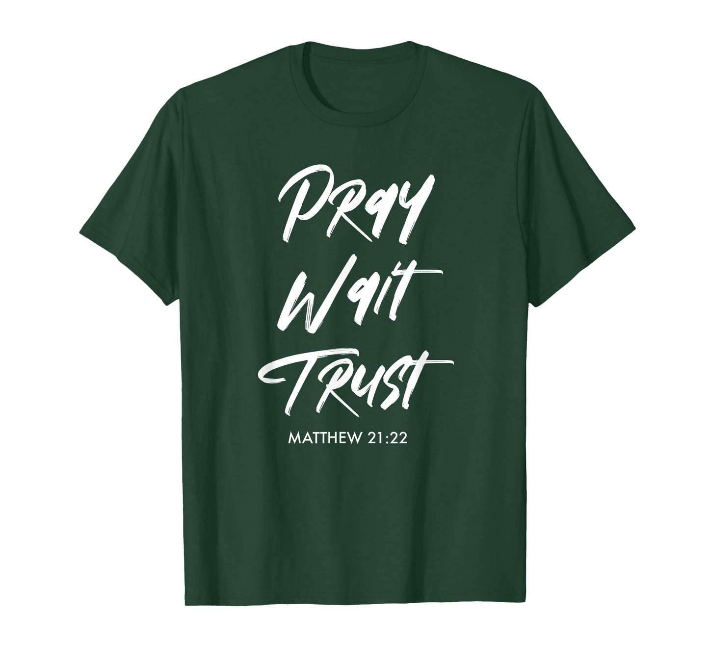 Pray Wait Trust | Matthew 21:22 Christian T-Shirt
