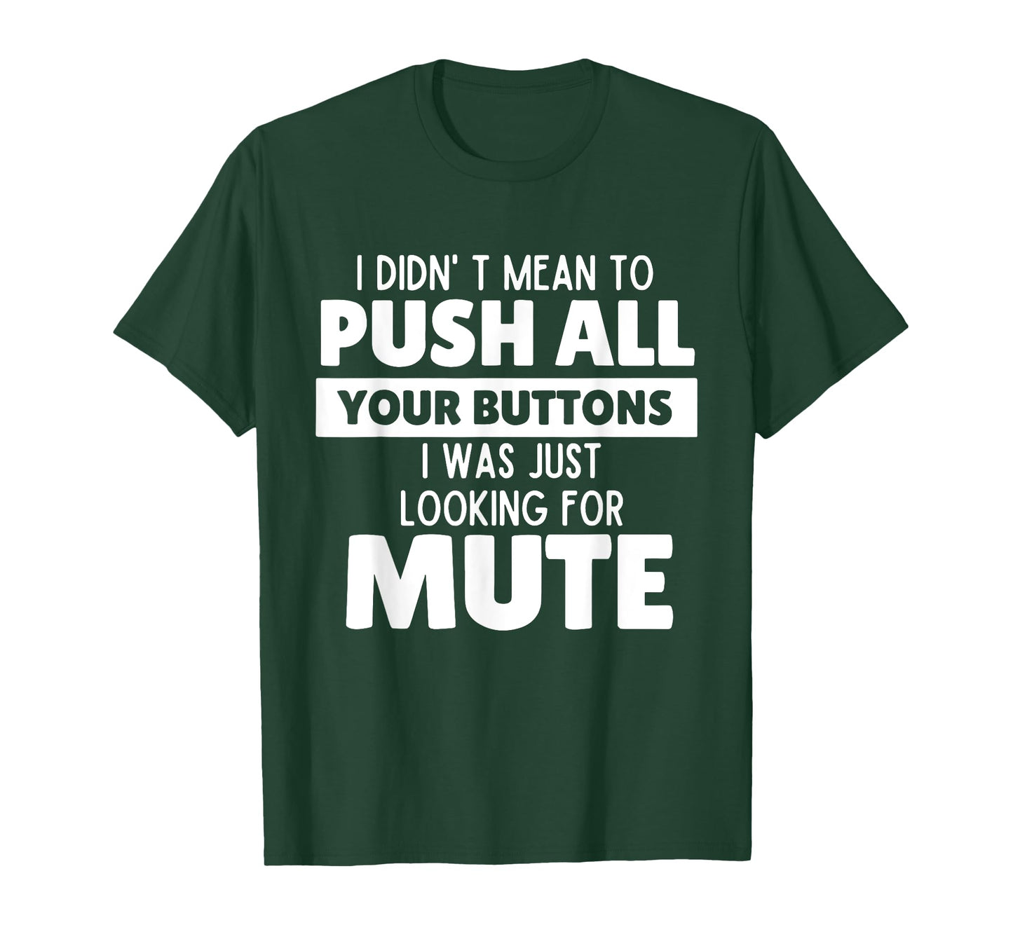 I Didn't Mean to Push All Your Buttons Funny Saying Quote T-Shirt