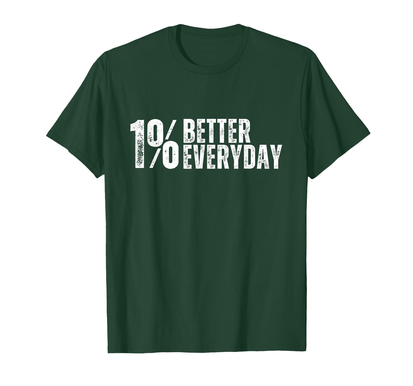 Inspirational One Percent Better For Fitness Or Motivation T-Shirt