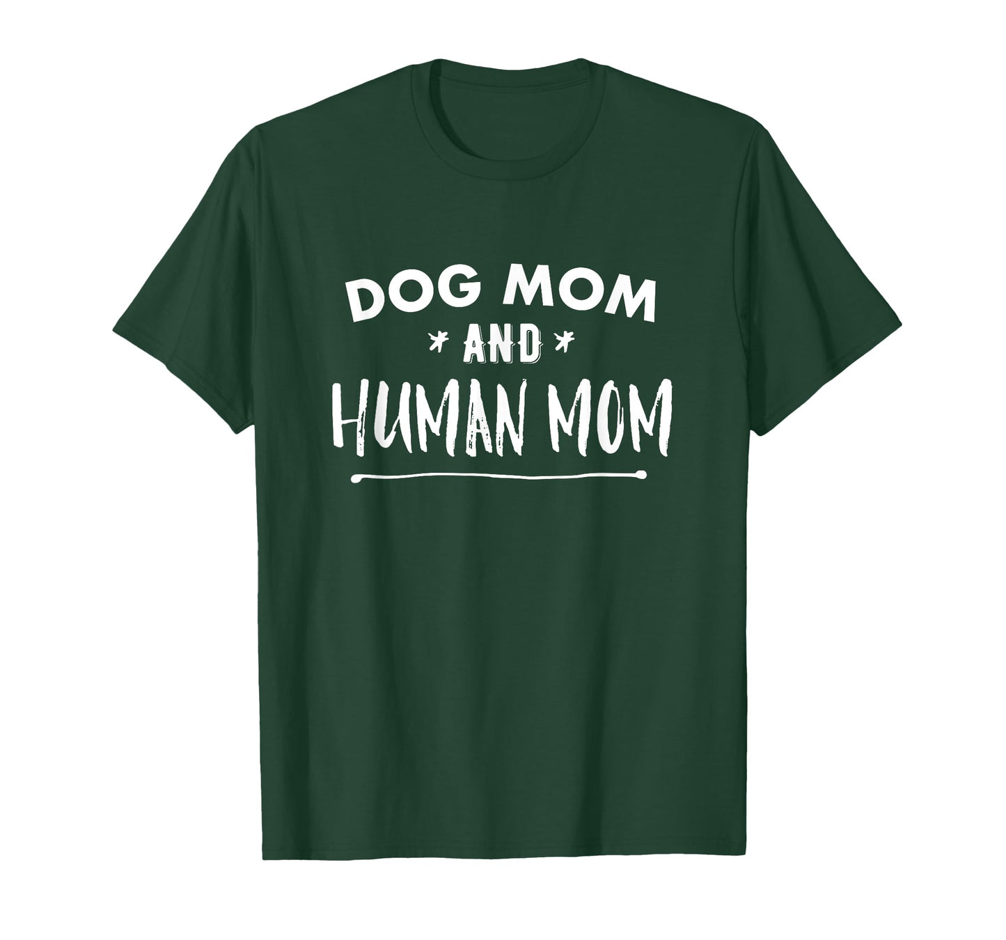 Dog Mom AND Human Mom Funny T-Shirt