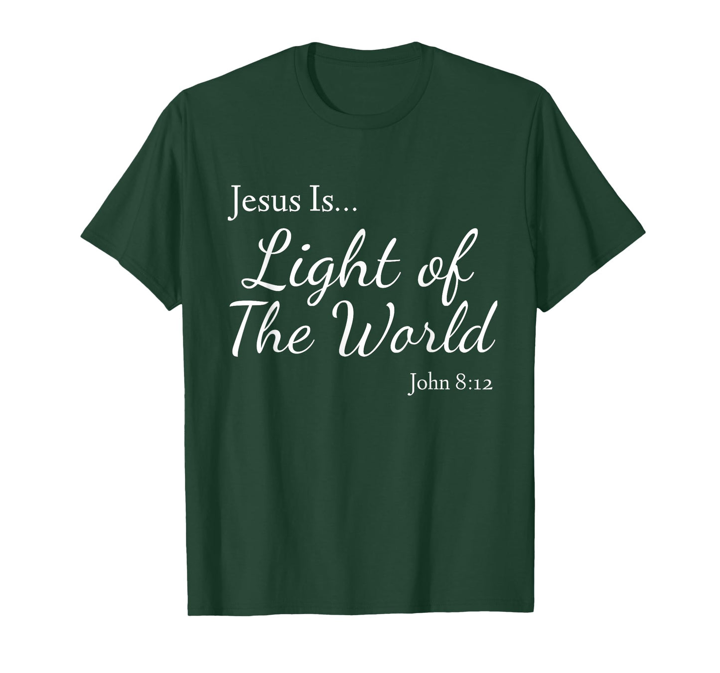 Jesus Is Light of the World John 8:12 T-Shirt