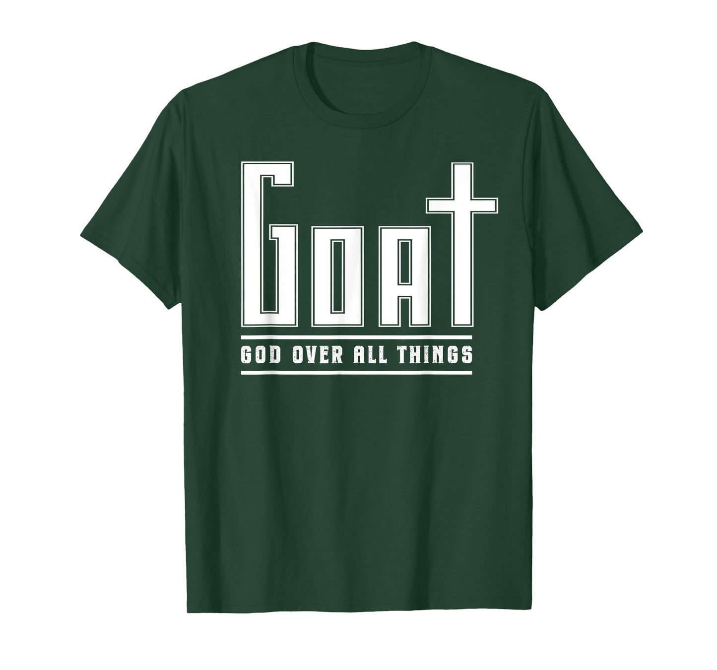 Christian Faith God Over All Things GOAT Funny Religious T-Shirt