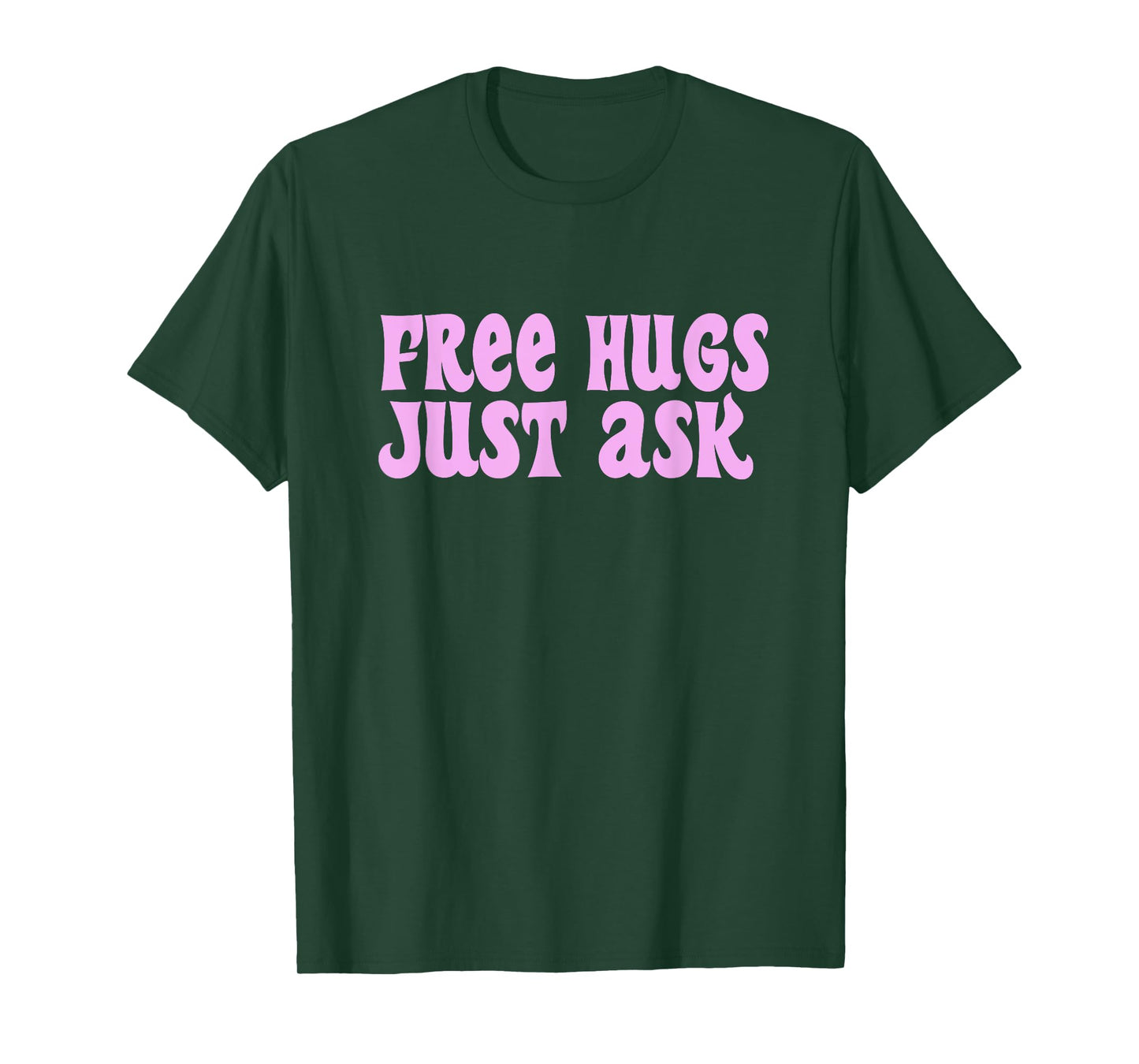 Free Hugs Just Ask Funny Sarcastic Joke Family T-Shirt