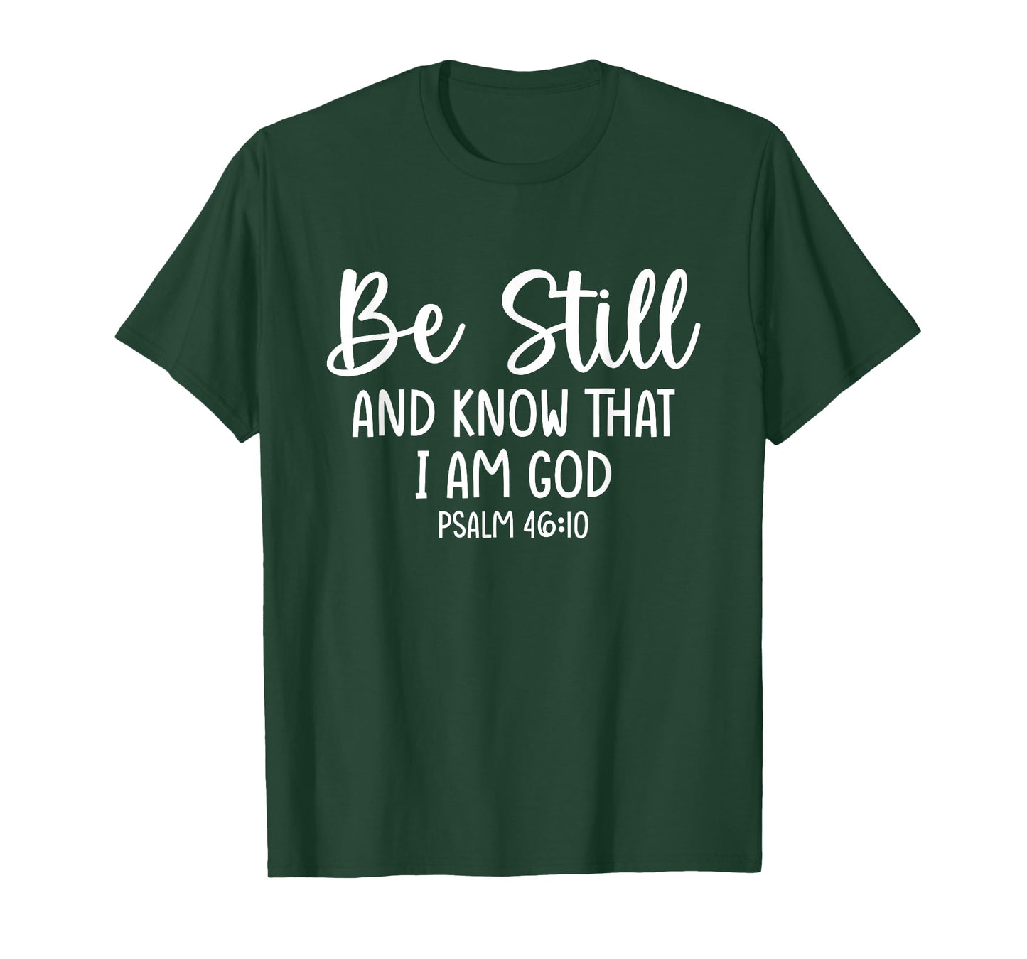 Bible Verse Psalm 46:10 Be Still Christian Quote T-Shirt