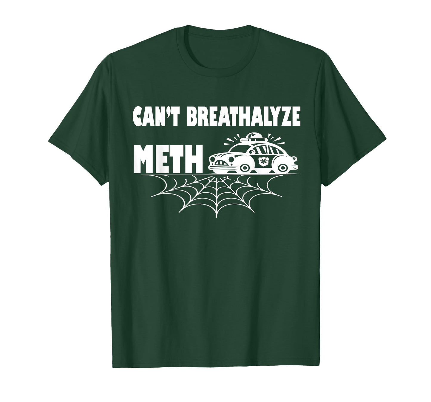 Funny Humor Quote Saying Can’t Breathalyze Meth T-Shirt