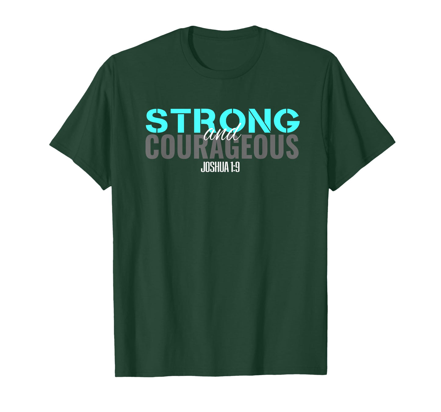 Christian Bible Verse Joshua 1:9 Be Strong and Courageous T T-Shirt