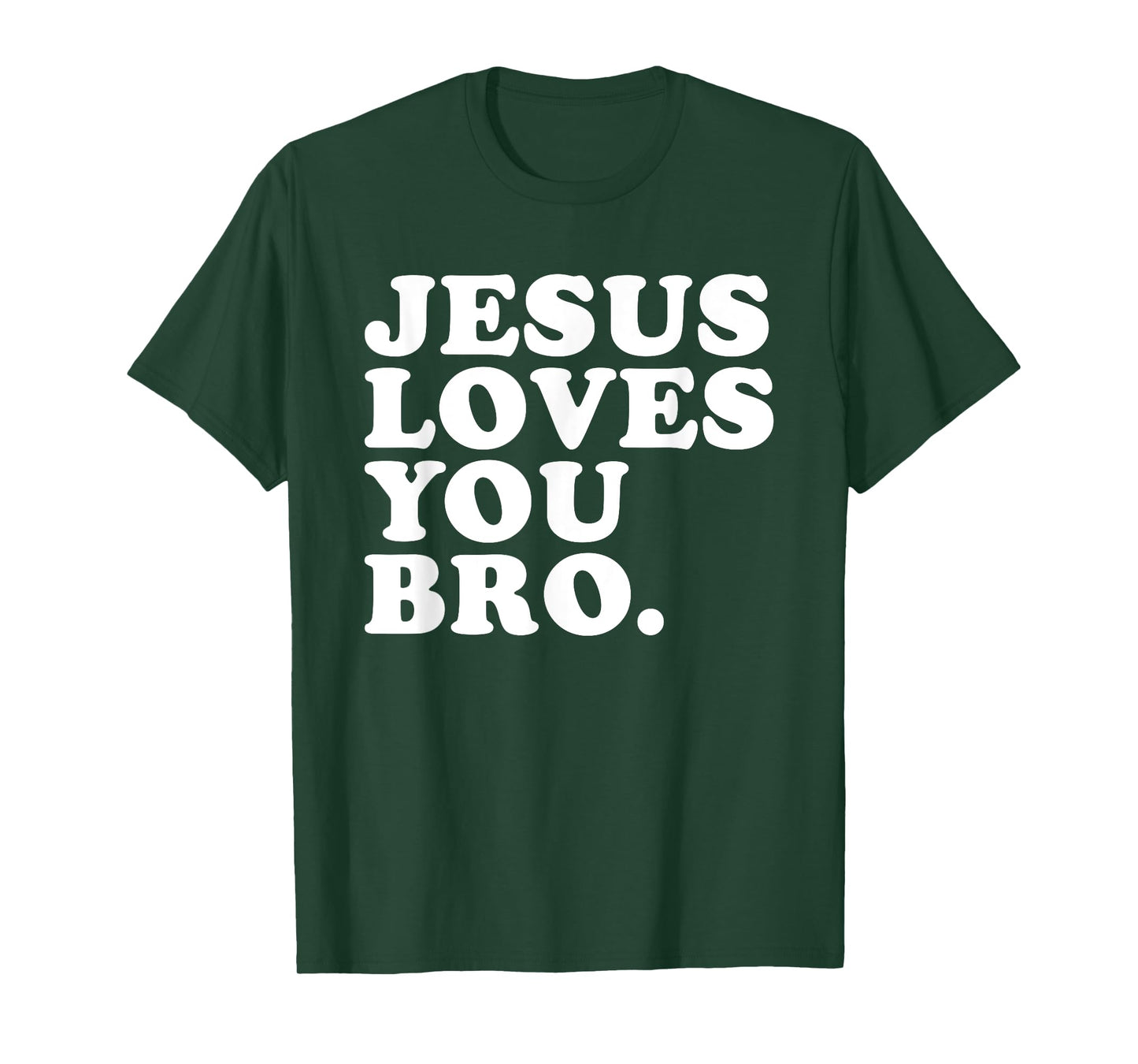 Jesus Loves You Bro - Christian Faith T-Shirt
