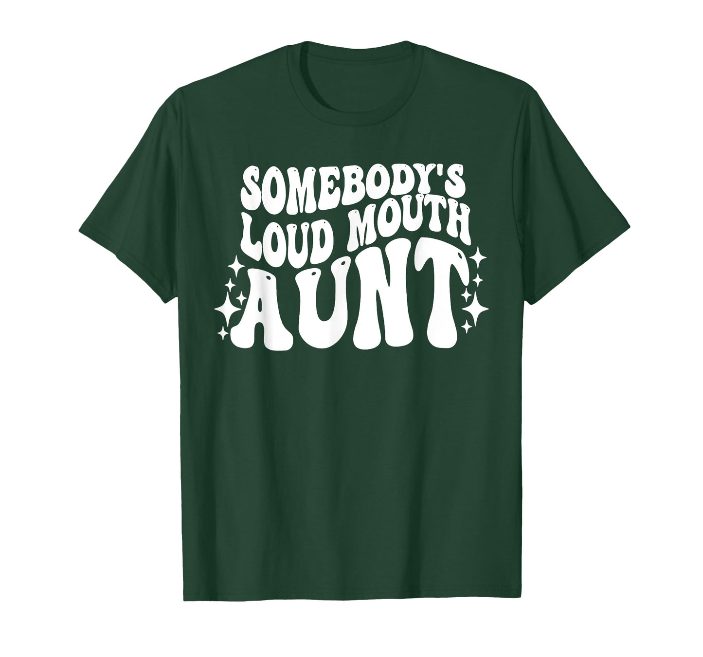 Somebody's Loud Mouth Aunt Funny Saying Quote Auntie Cute T-Shirt