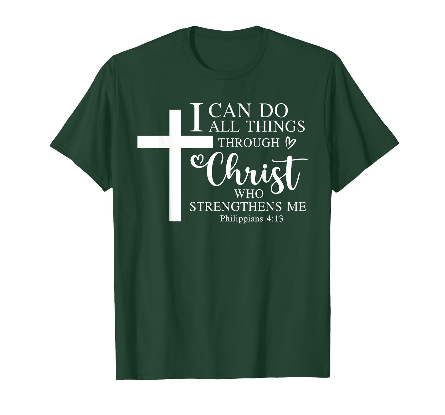 I Can Do All Things Through Philippians 4:13 Christian T-Shirt