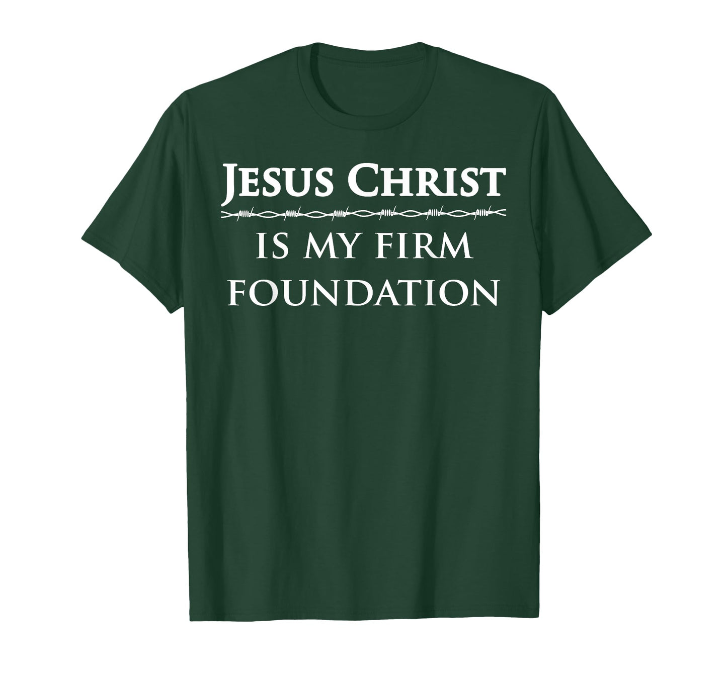 Jesus Christ, is my firm foundation T-Shirt