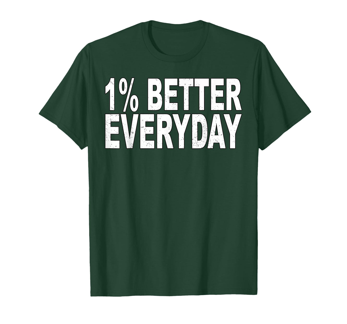 1% better every day - motivational quote T-Shirt