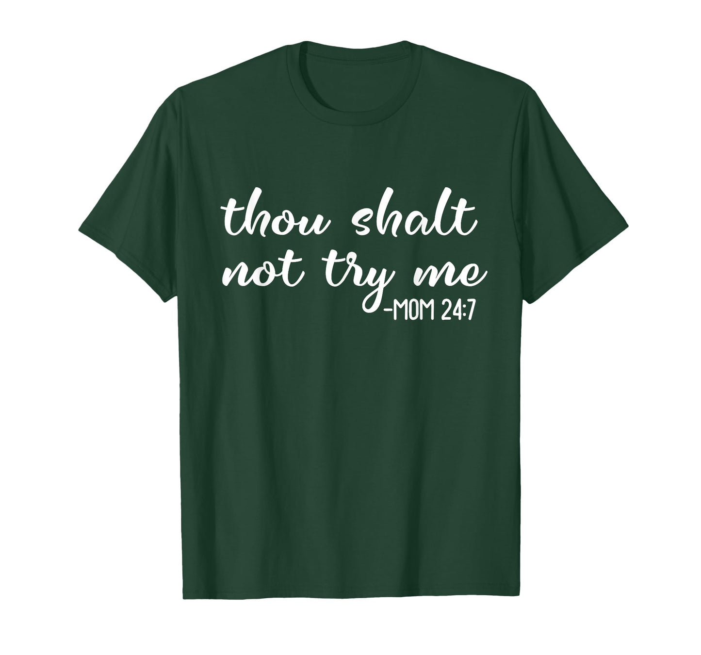 Funny Thou Shalt Not Try Me Mom 24 7 Mother Quote T-Shirt