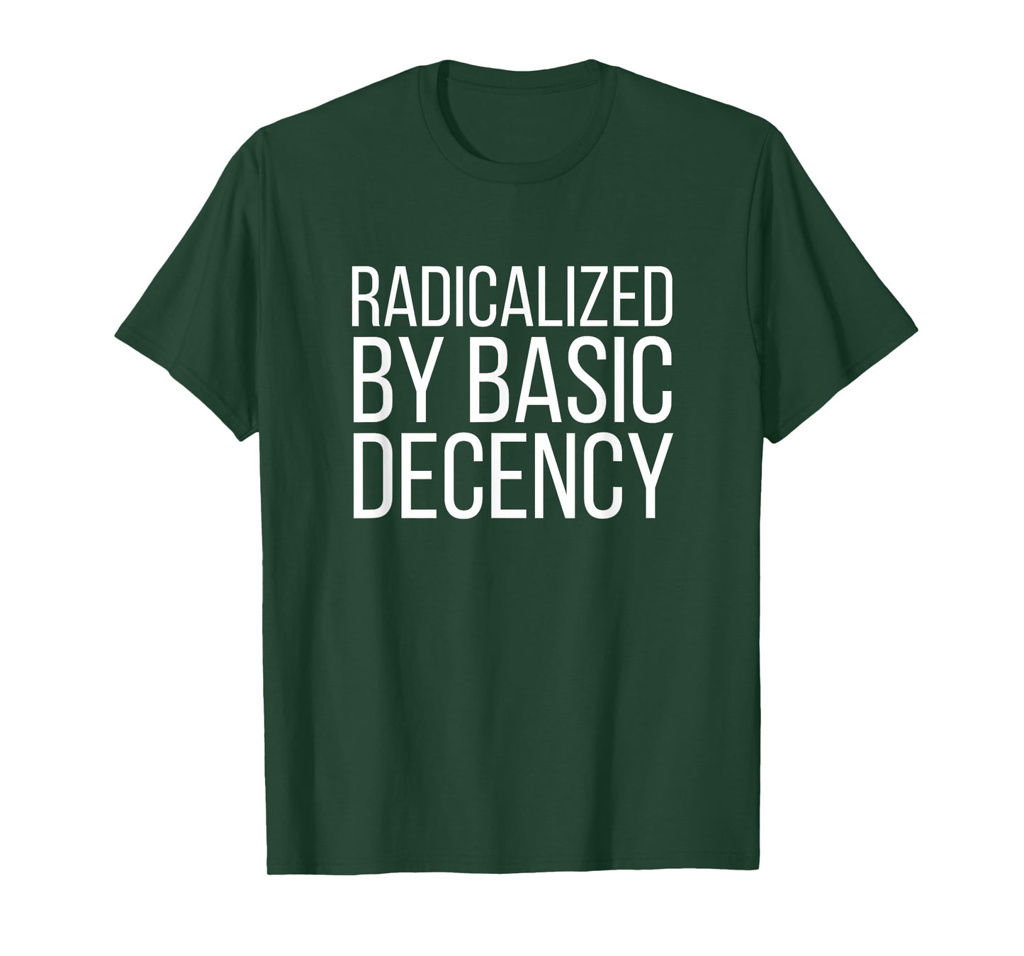 Radicalized By Basic Decency Funny Social Democracy T-Shirt
