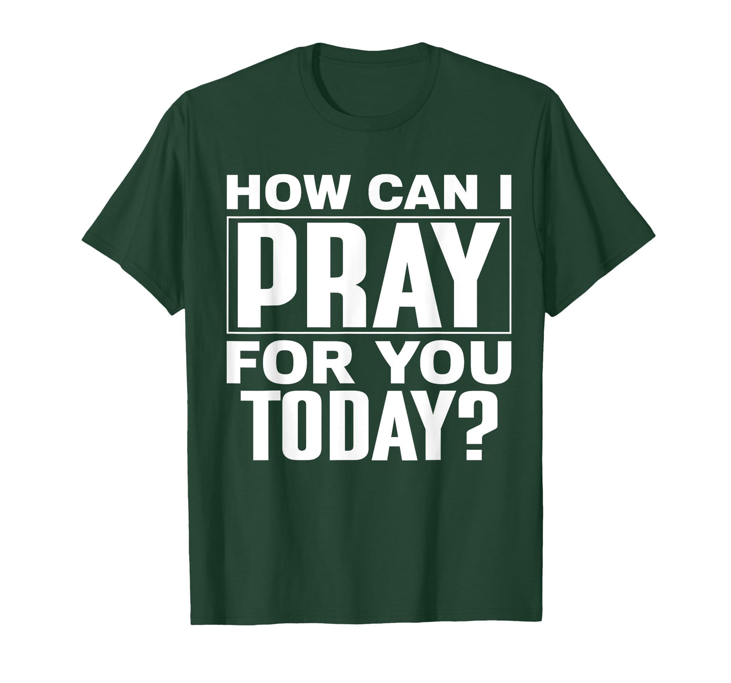 How Can I Pray For You Today? T-Shirt