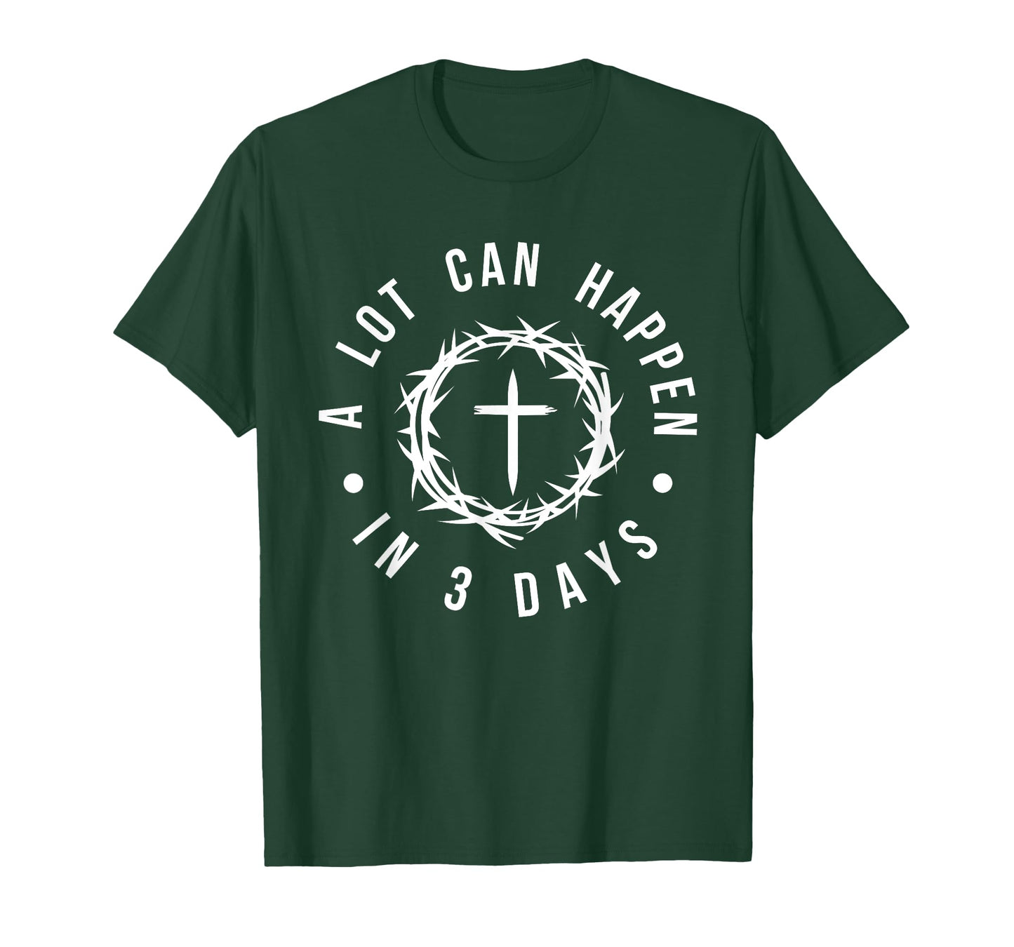 Christian Easter for Women A Lot Can Happen in 3 Days T-Shirt