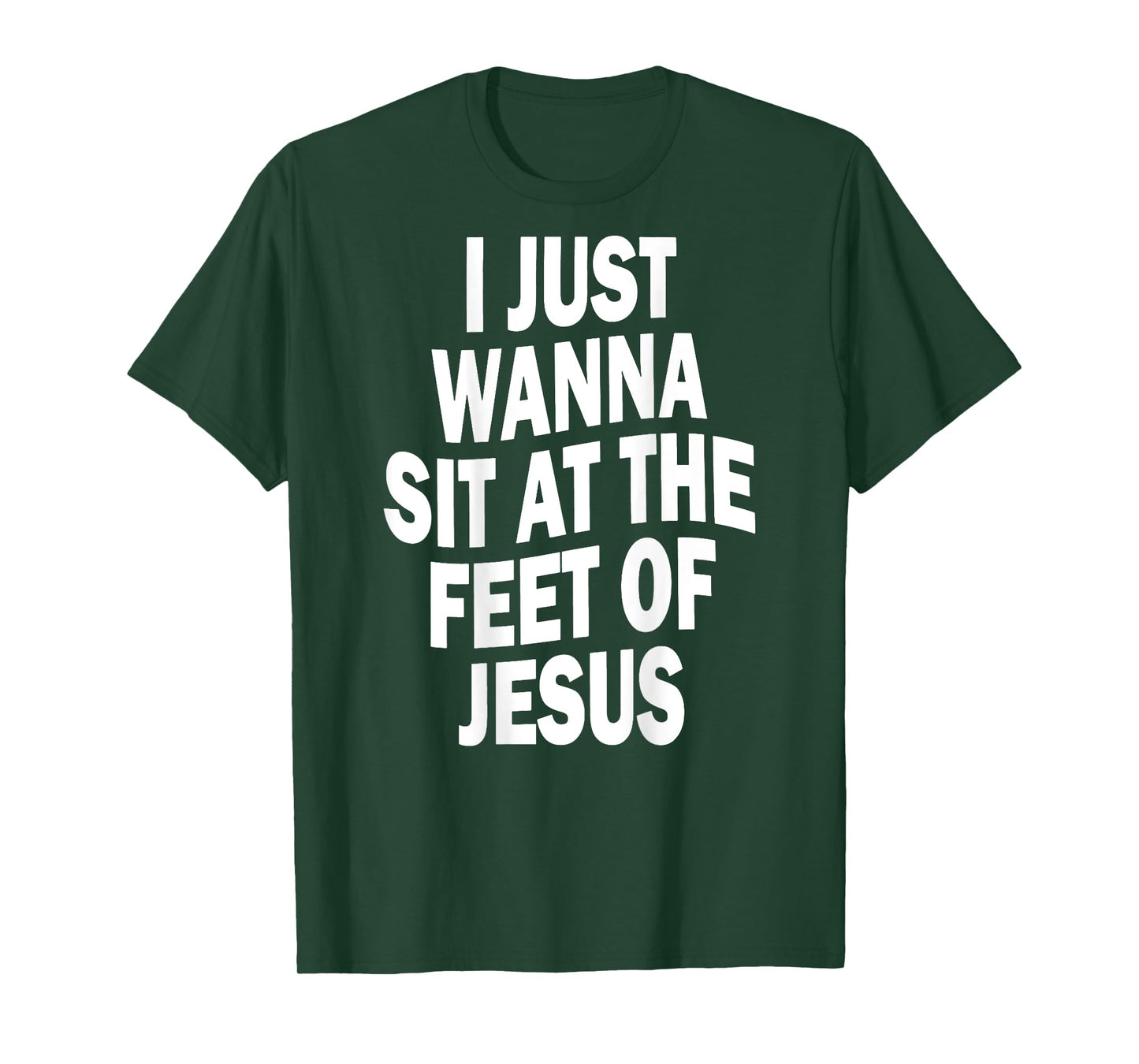 I Just Wanna Sit At The Feet Of Jesus Christian Prayers T-Shirt