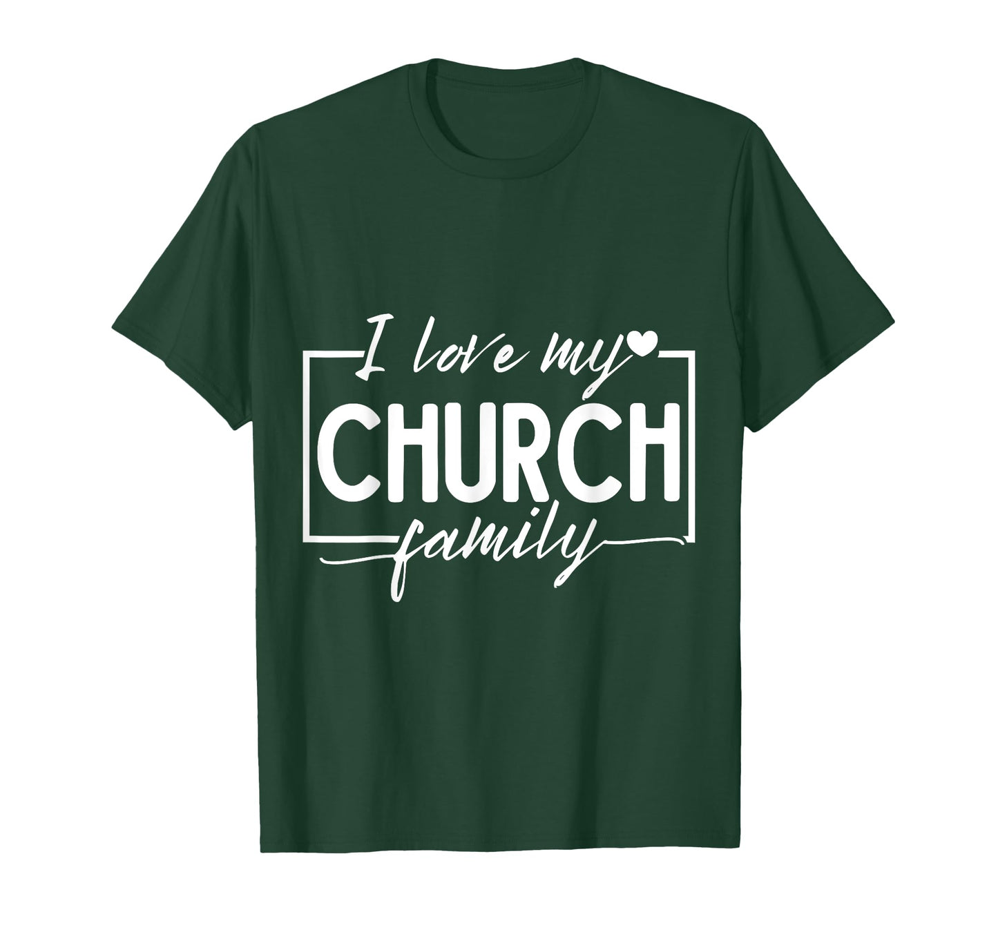 I Love My Church Family T-Shirt