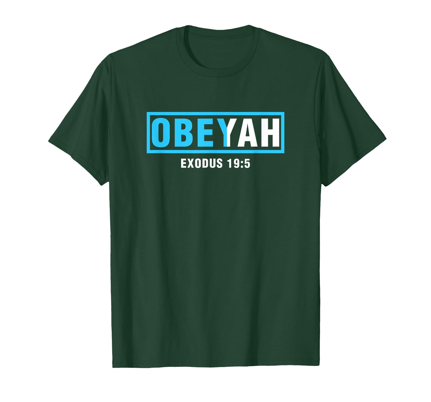 Obeyah Obey Yah Exodus 19:5 Cool Quote Sayings Humor Novelty T-Shirt
